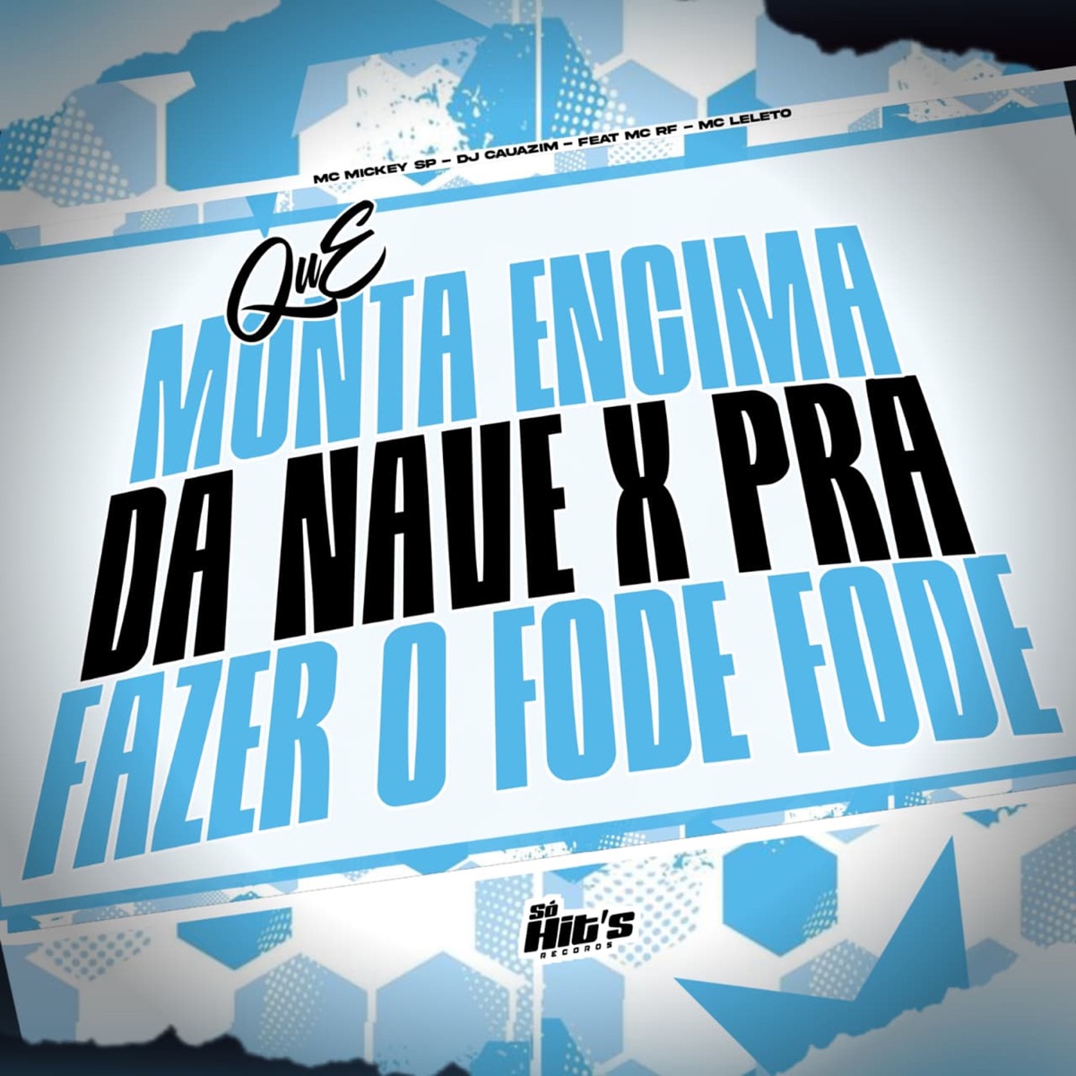 Que Monta Encima da Nave x Pra Fazer o Fode Fode (feat. Mc RF & Mc Leléto) - Single by DJ CAUAZIM & Mc Mickey Sp album cover