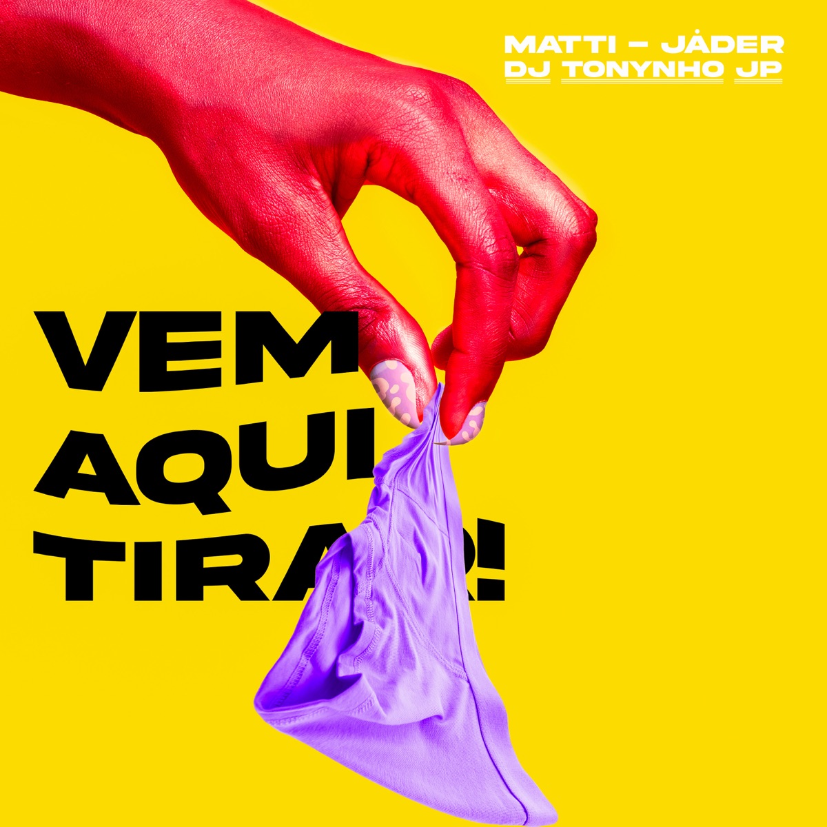 Vem Aqui Tirar - Single by Matti, Jáder & DJ Tonynho JP album cover