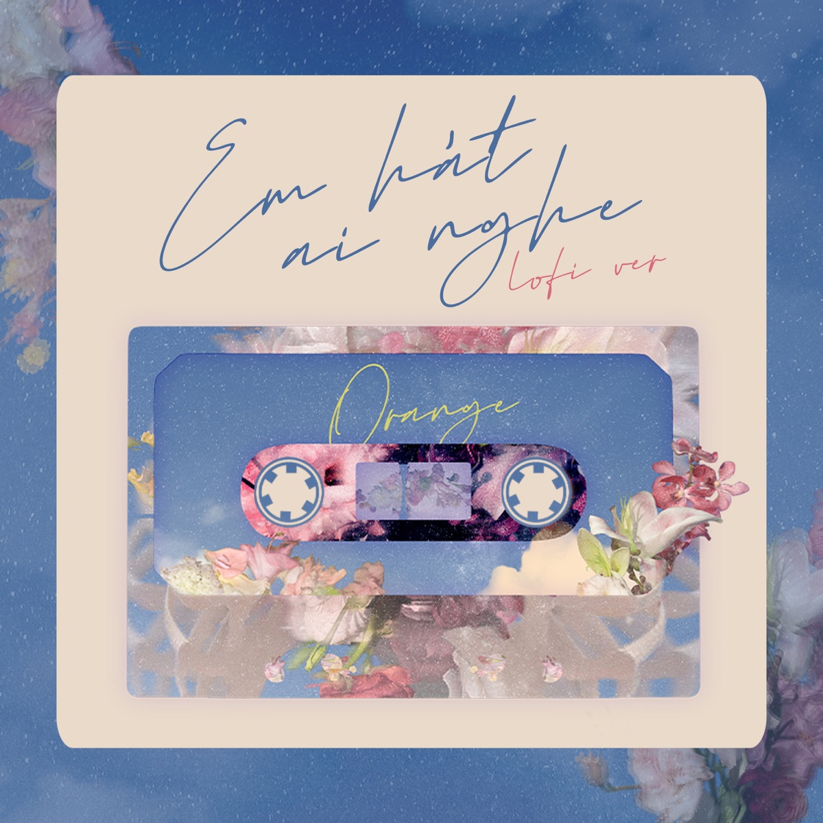 Em Hát Ai Nghe (Lofi) - Single by Orange album cover