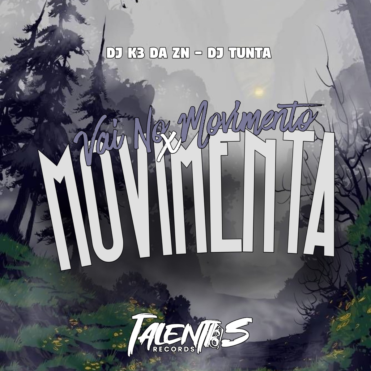 VAI NO MOVIMENTO X MOVIMENTA - Single by DJ K3 DA ZN & DJ TUNTA album cover