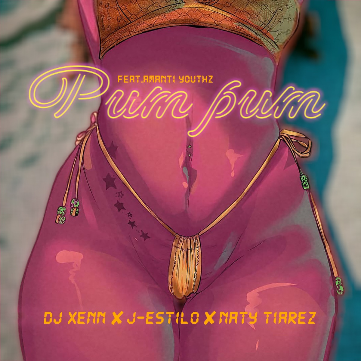 Pum Pum (feat. Amanti Youthz) - Single by Dj Xenn, J-Estilo & Naty Tiarez album cover