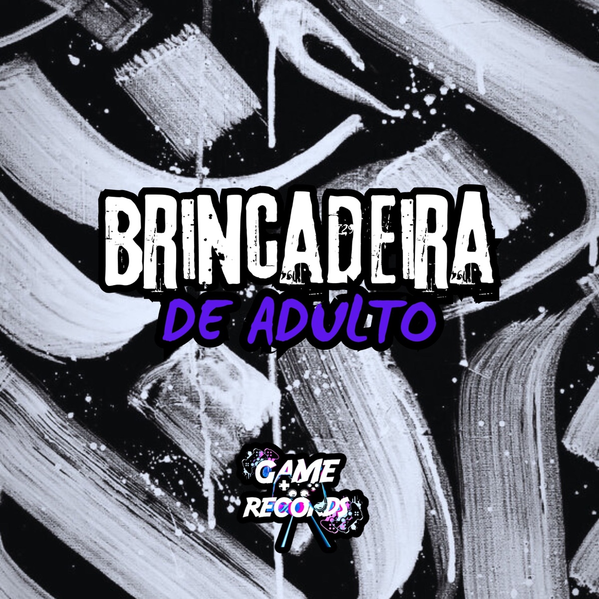Brincadeira de Adulto (feat. Game Records) - Single by DJ GHC, MC MN & mc pl alves album cover