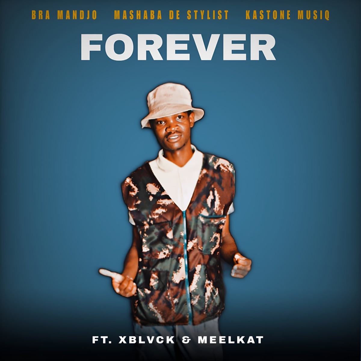 FOREVER (feat. XBlvck & MeelKat) - Single by Bra Mandjo, Mashaba De Stylist & Kastone MusiQ album cover