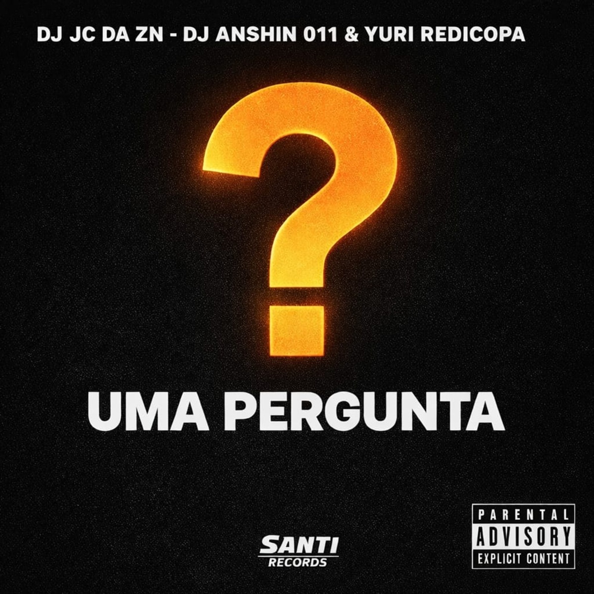 Uma Pergunta - Single by DJ JC DA ZN, Dj anshin 011 & Yuri Redicopa album cover