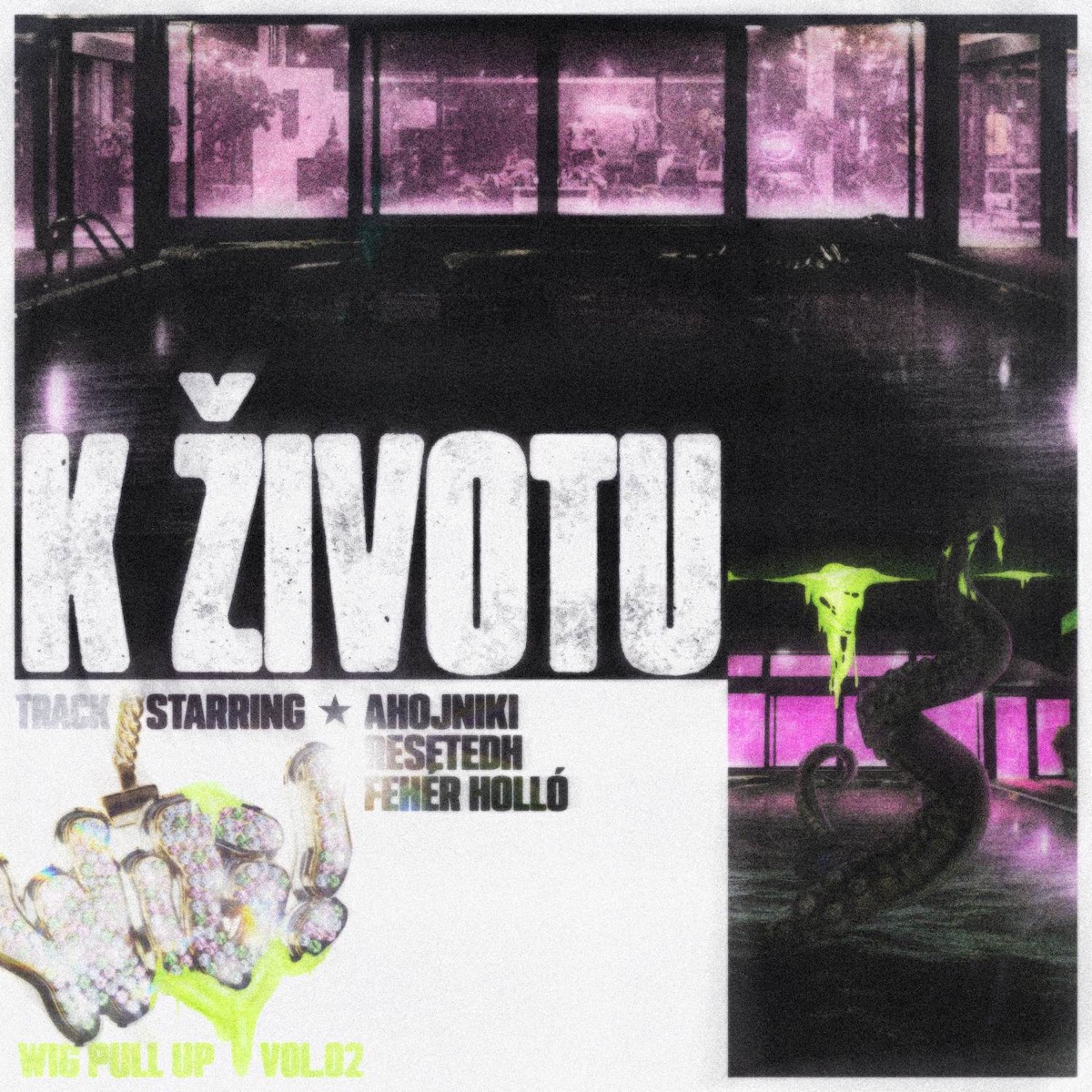 K životu - Single by WIG, Resetedh, Fehér Holló & ahojniki album cover