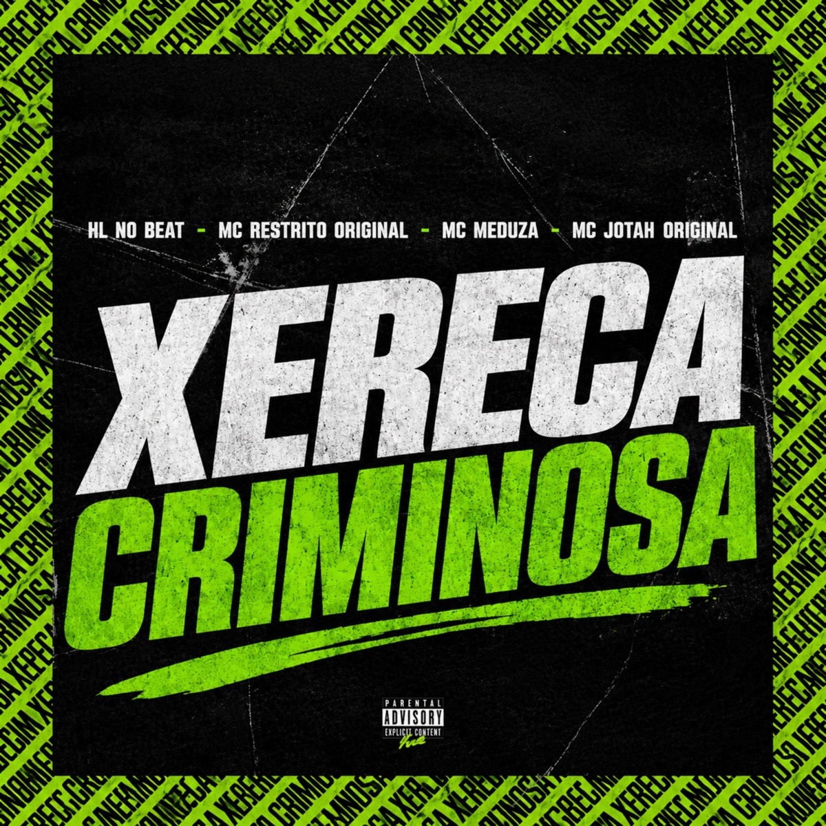 XERECA CRIMINOSA - Single by HL NO BEAT, MC MEDUZA, MC RESTRITO ORIGINAL & Mc Jotah original album cover
