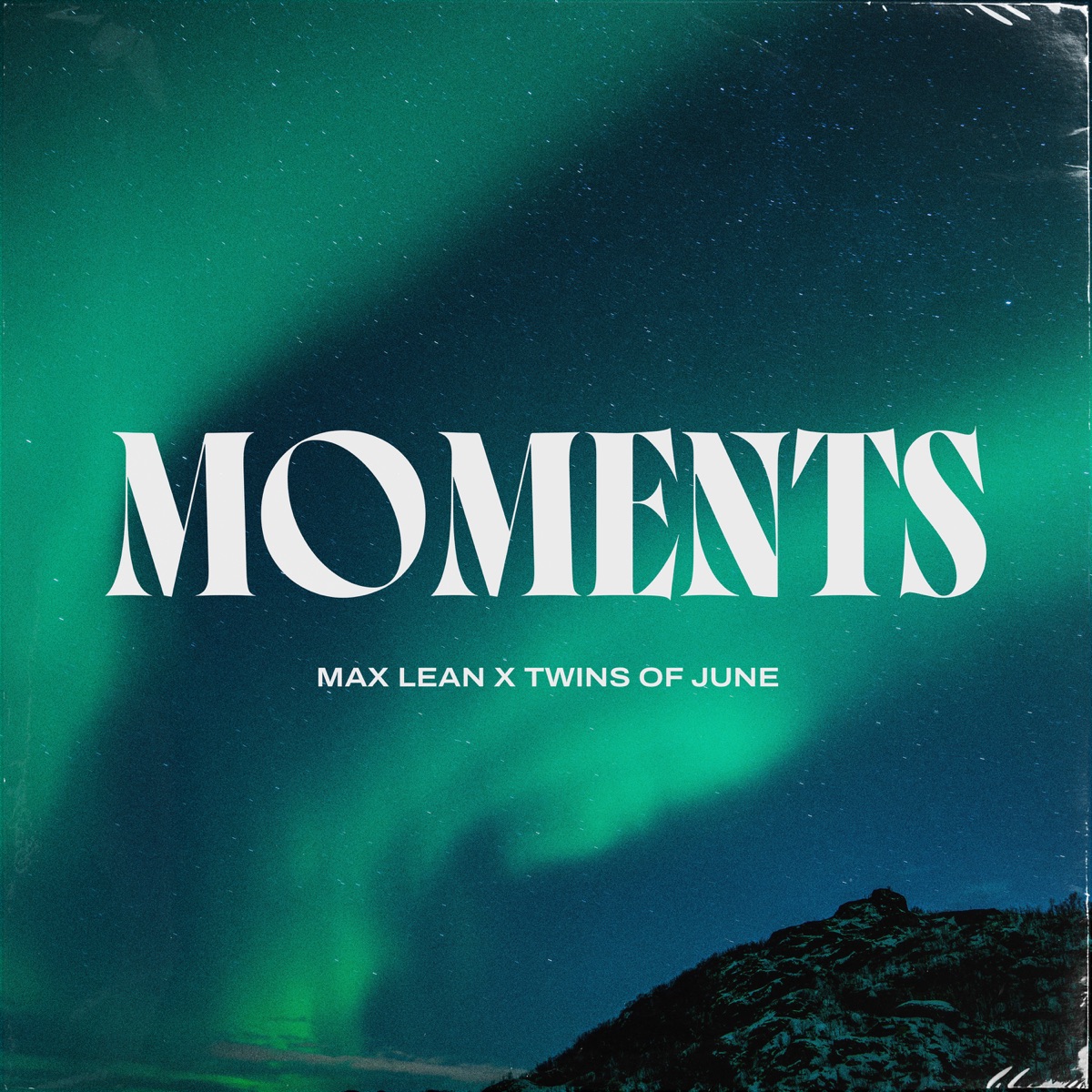 Moments - Single by Max Lean & Twins of June album cover
