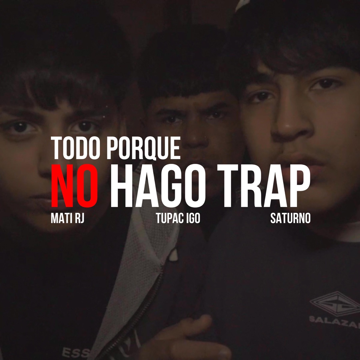 Todo Porque No Hago Trap (feat. TupacIGO & SATURNO) - Single by Mati RJ album cover