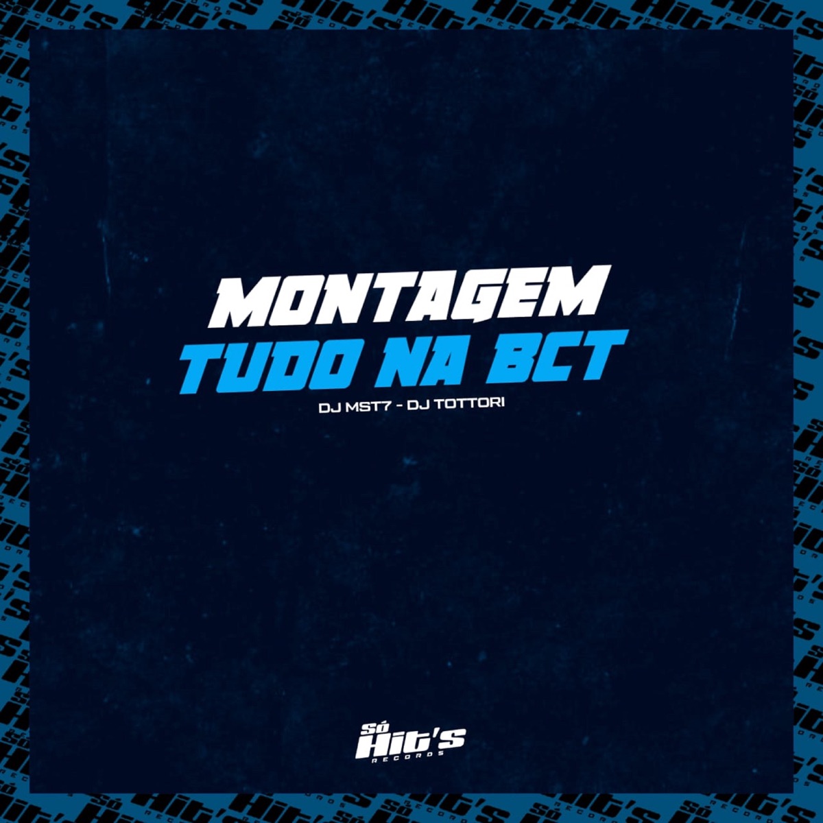 Montagem Tudo na Bct - Single by DJ MST7 & DJ TOTTORI album cover