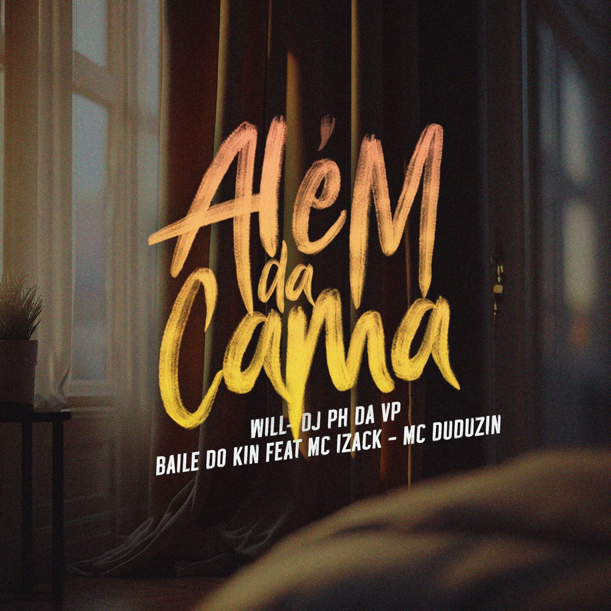 Além da Cama (feat. MC Izack & MC Duduzin) - Single by Will, DJ PH DA VP & Baile do Kin album cover