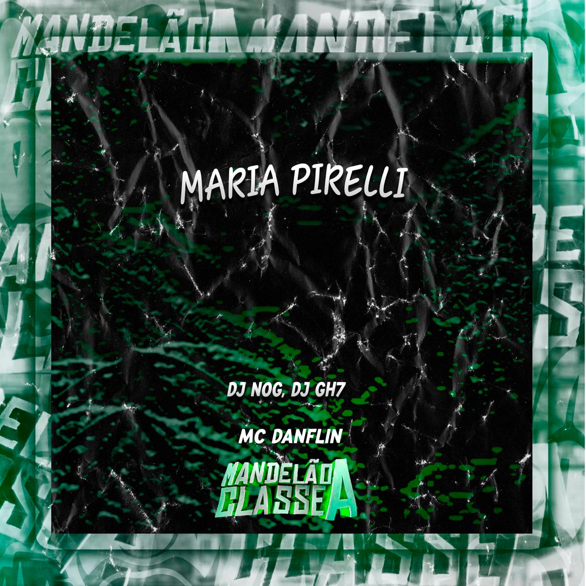 Maria Pirelli - Single by DJ Nog, DJ GH7 & MC DANFLIN album cover