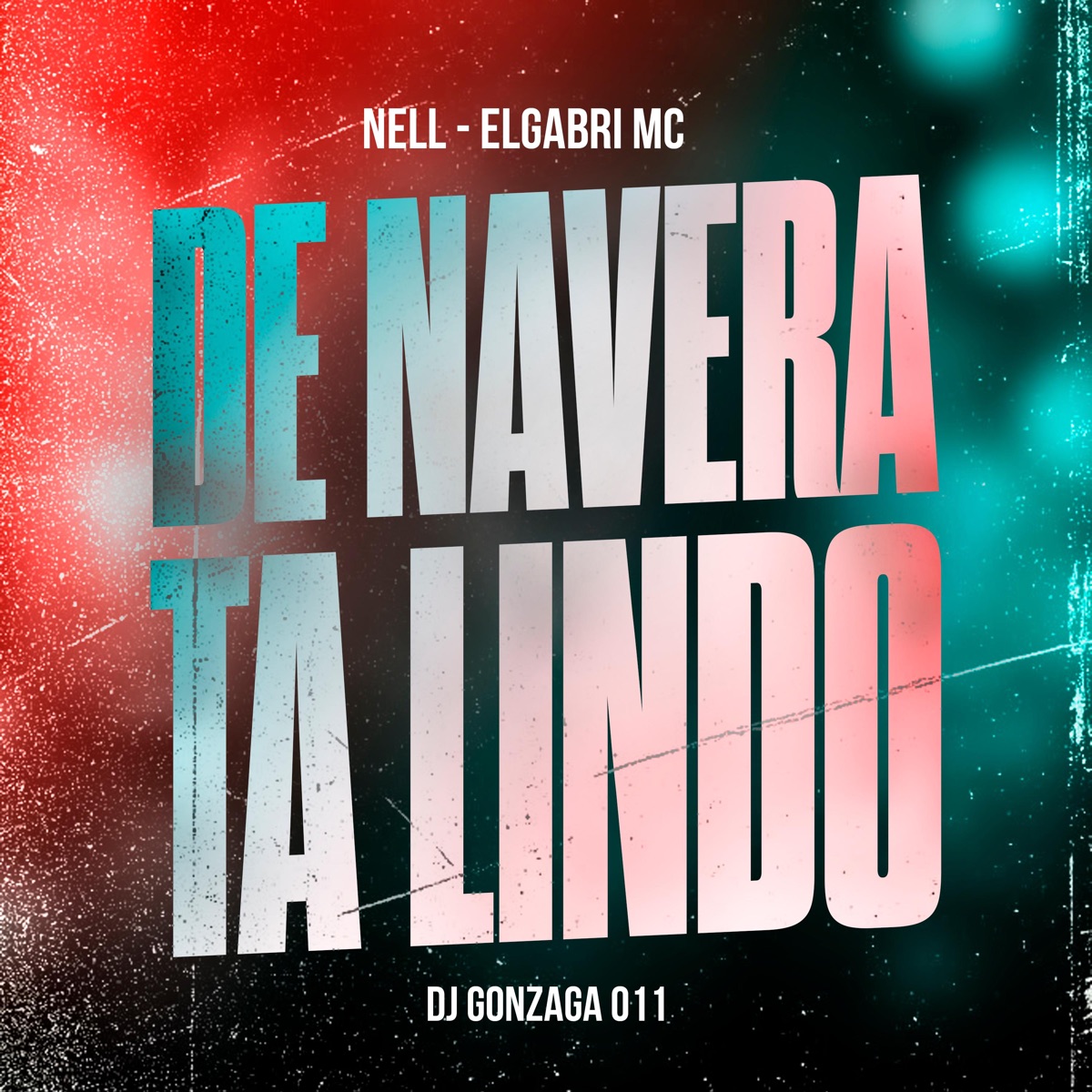 DE NAVERA TA LINDO - Single by Mc Nell, ELGABRI MC, dj gonzaga 011 & 2Click album cover