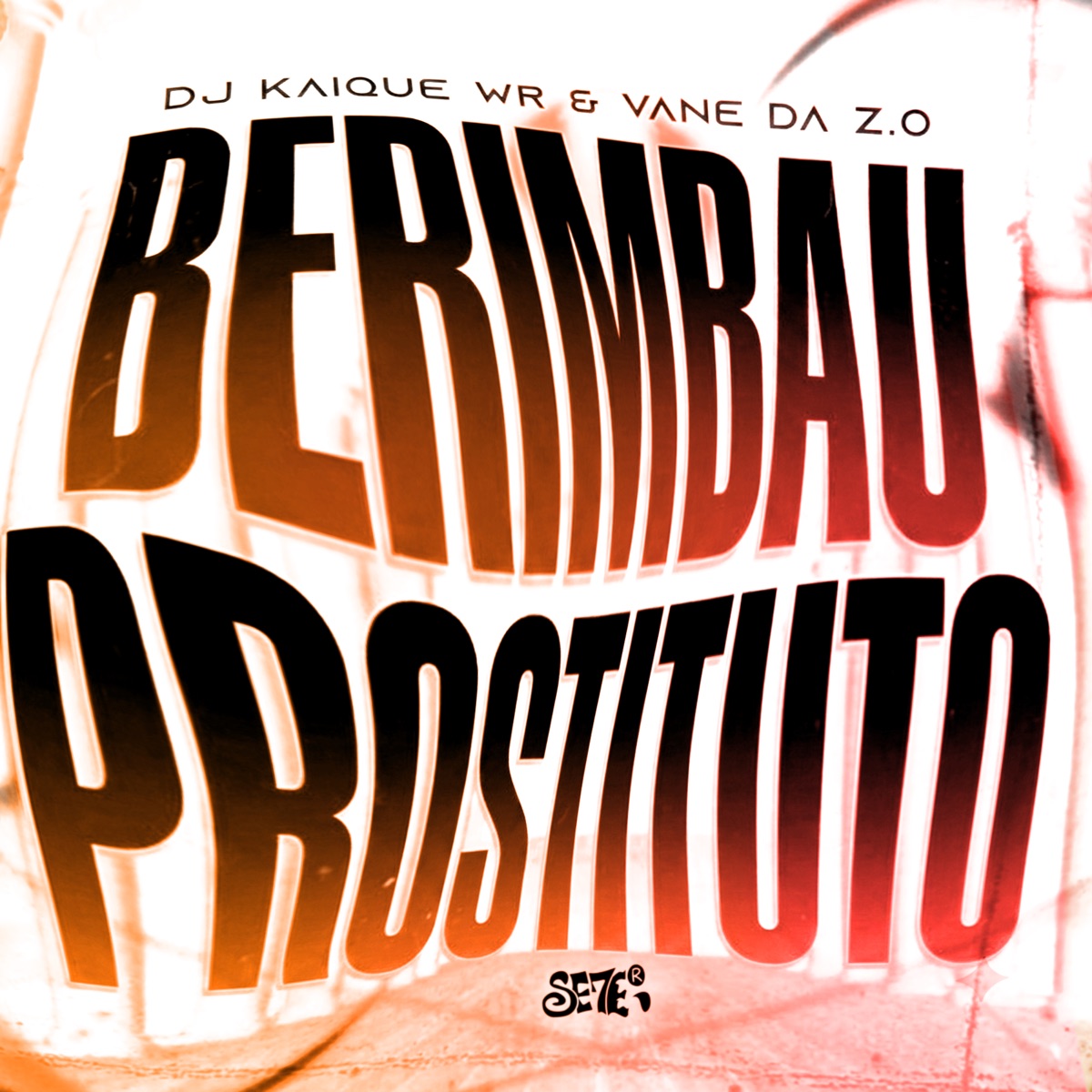 BERIMBAU PROSTITUTO - Single by DJ Kaique wr, VANE DA Z.O & Se7e album cover