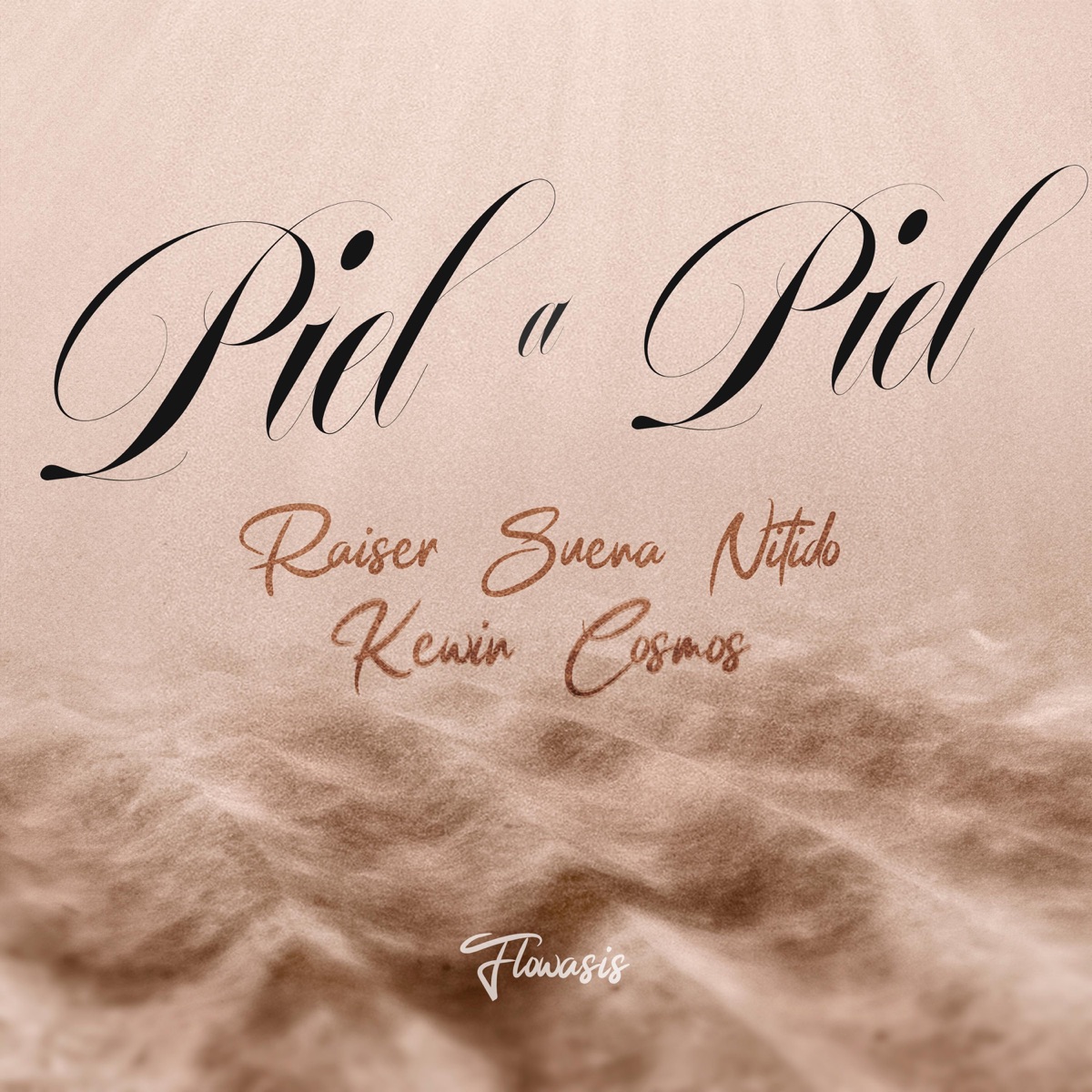 Piel A Piel - Single by Raiser Suena Nitido, Kewin Cosmos & Flowasis album cover