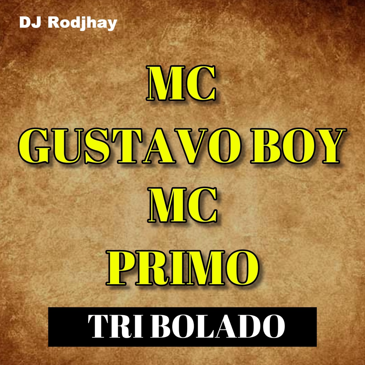 Tri Bolado (feat. DJ Rodjhay) - Single by Mc Primo & MC Gustavo Boy album cover
