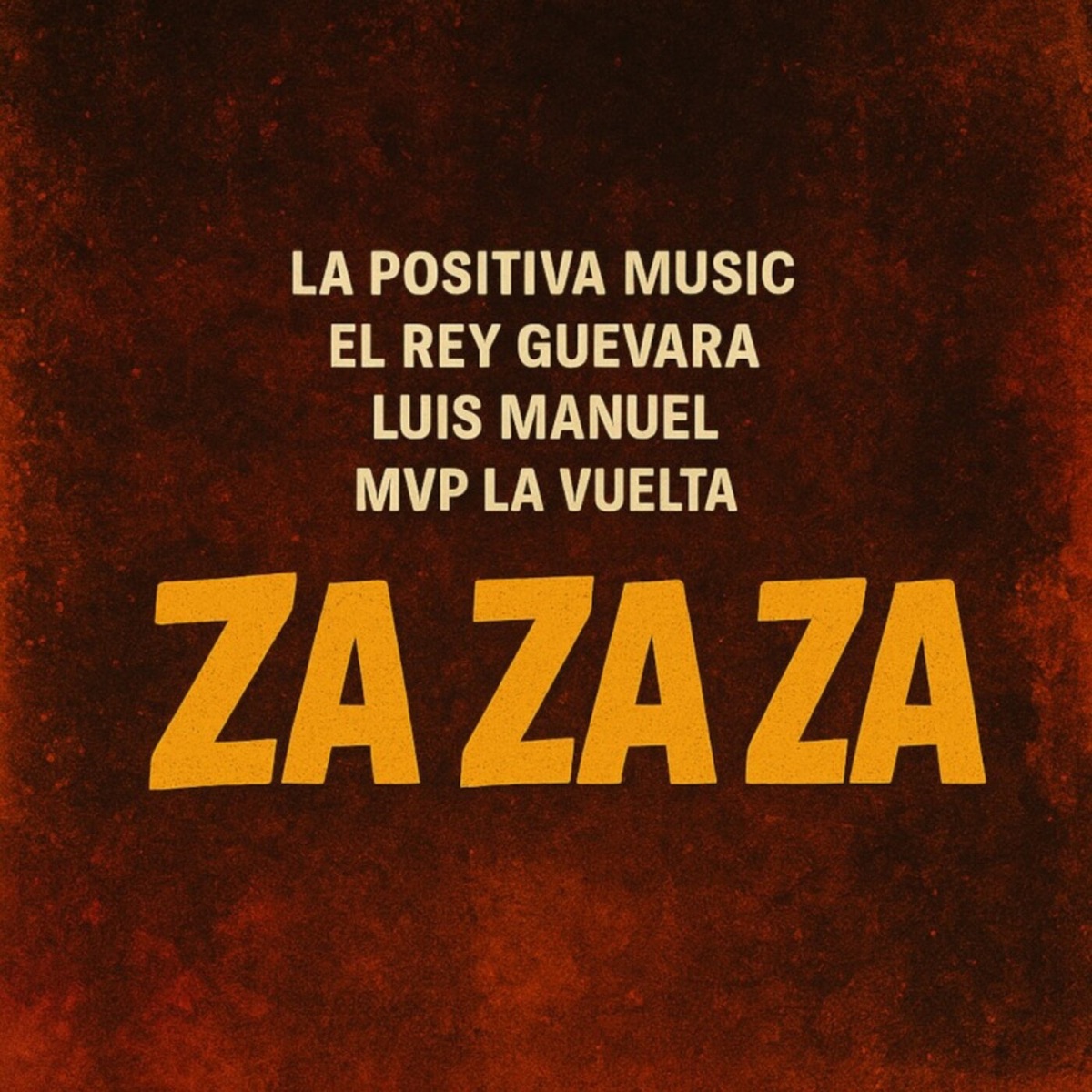 Za Za Za - Single by La Positiva Music, El Rey Guevara, Luis Manuel & Mvp la Vuelta album cover