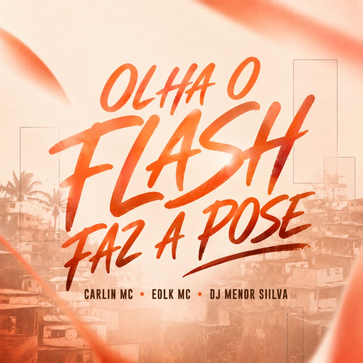 Olha O Flash Faz A Pose - Single by Dj Menor Siilva, Carlin MC & EOLK MC album cover