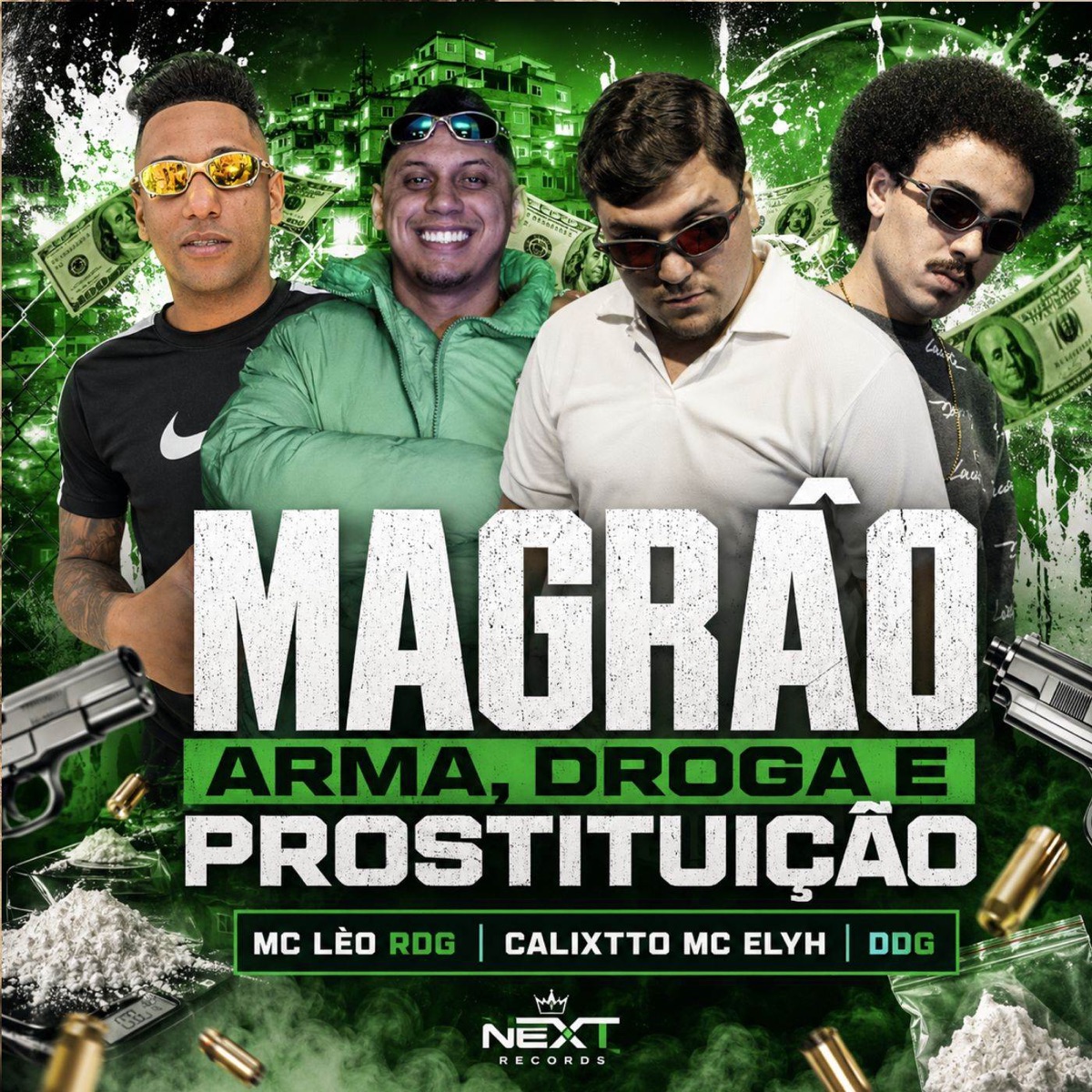 Magrão Arma Droga E Prostituição (feat. Next Records) - Single by Mc Léo RDG, DJ DDG, MC Elyh & Calixtto album cover