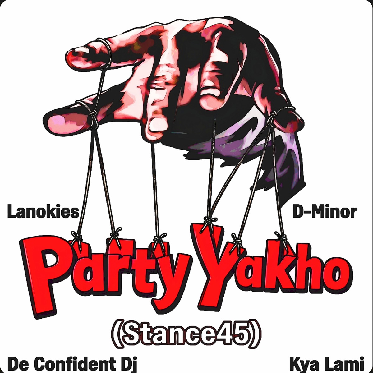 Party Yakho (Stance45) - Single by Lanokies, D-MINOR & De Confident Dj album cover