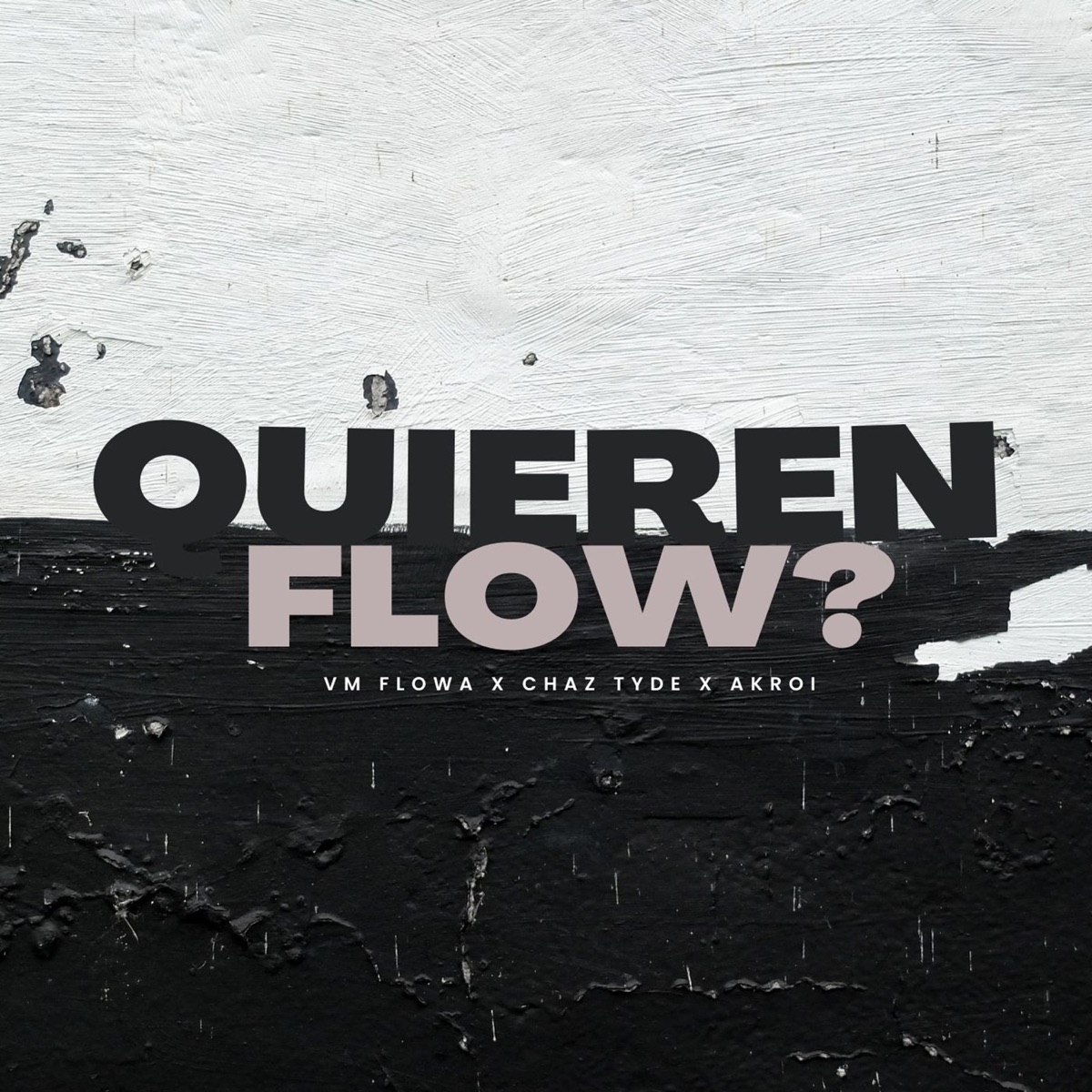 Quieren Flow? (Freestyle) - Single by VM FLOWA, Chaz Tyde & Akroi album cover