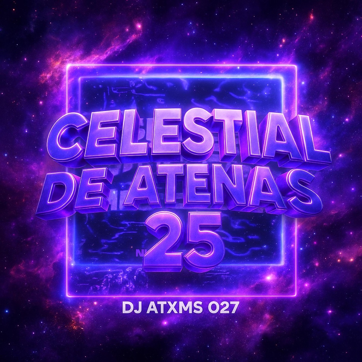 Celestial De Atenas 25 - EP by DJ ATXMS 027 album cover