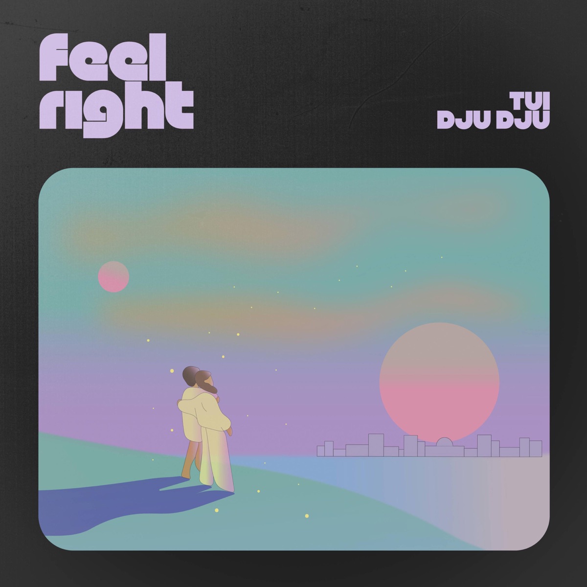 Feel Right - Single by DJU DJU & Tui album cover