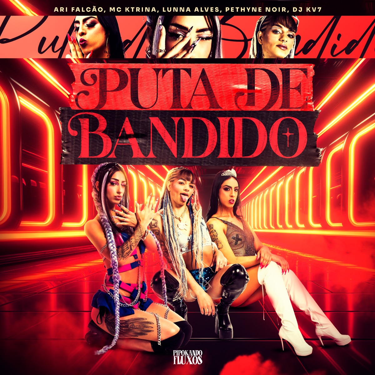 Puta de Bandido - Single by ARI FALCÃO, MC KTRINA, PETHYNE NOIR & Lunna Alves album cover
