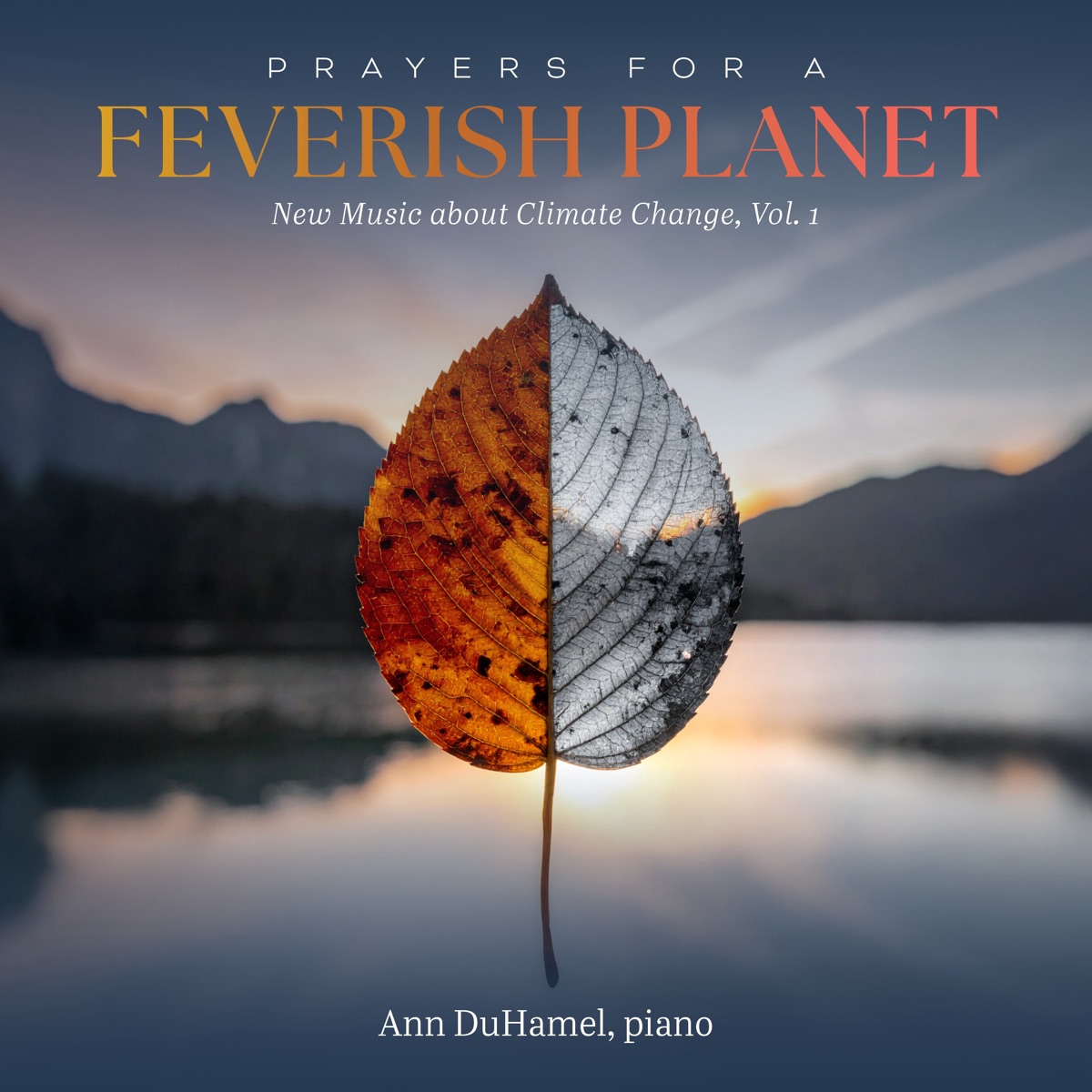Prayers for a Feverish Planet: New Music About Climate Change, Vol. 1 by Ann DuHamel album cover