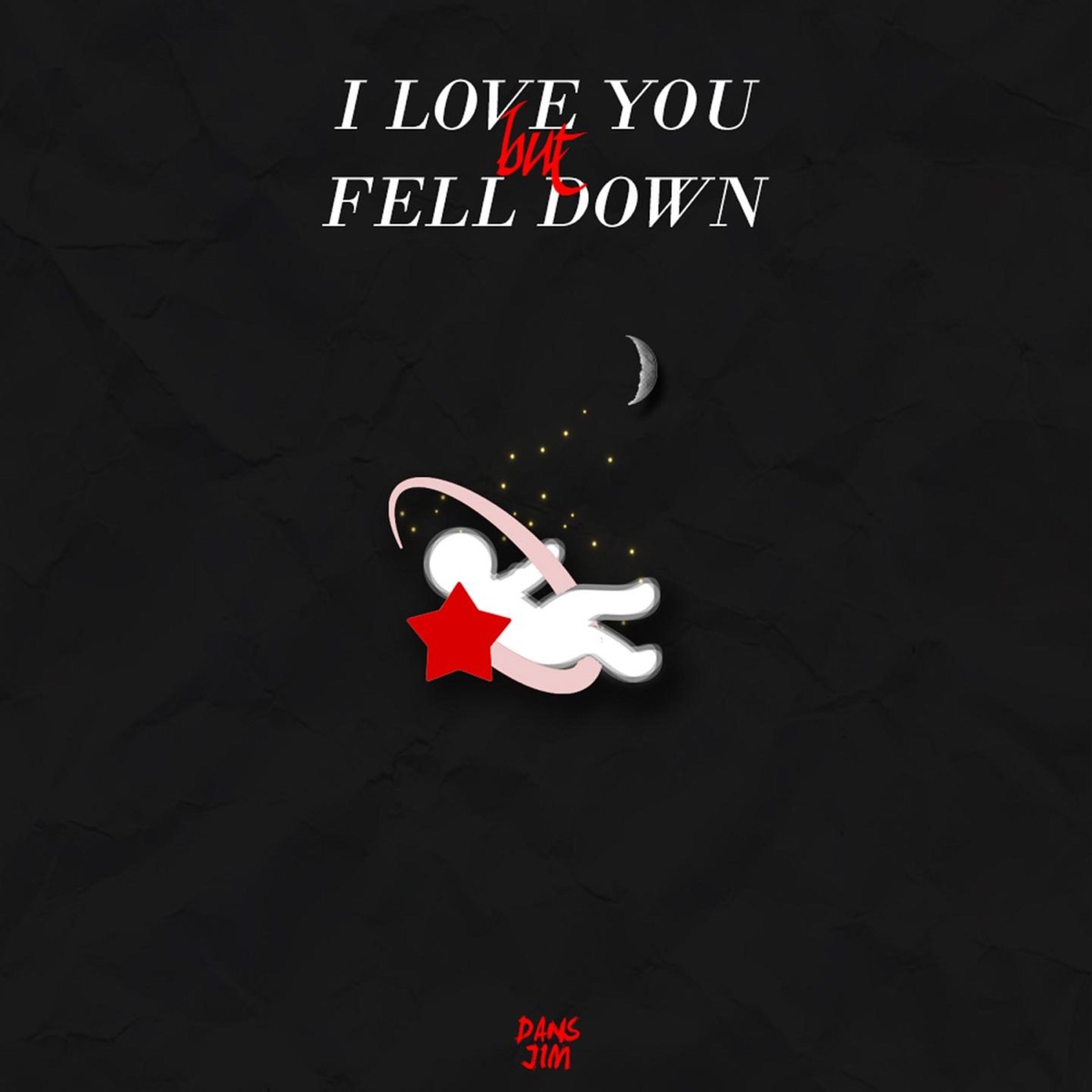 I Love You But Fell Down - Single by Dansjim album cover