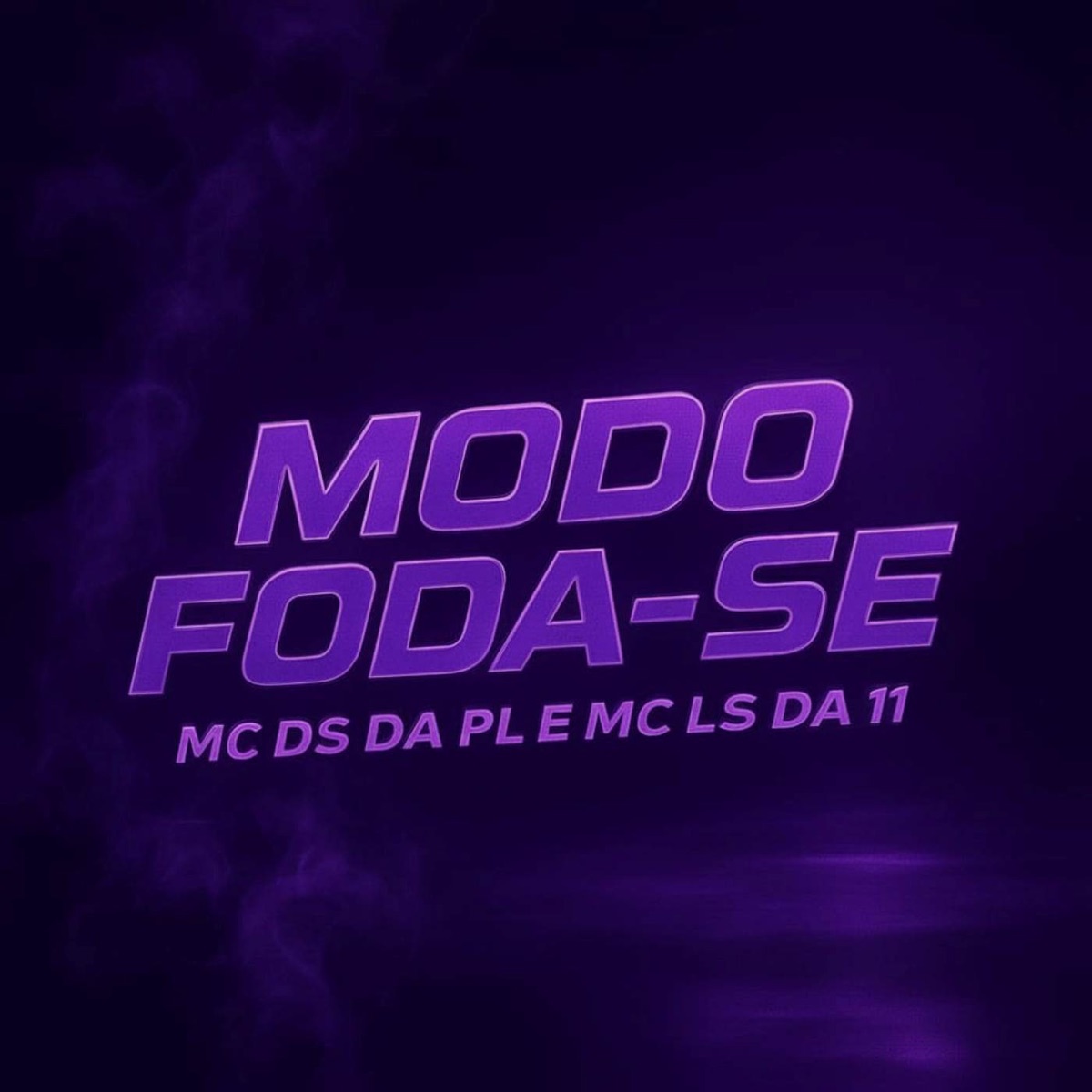 MODO FODA-SE - Single by MC DS DA PL & MC LS DA 11 album cover