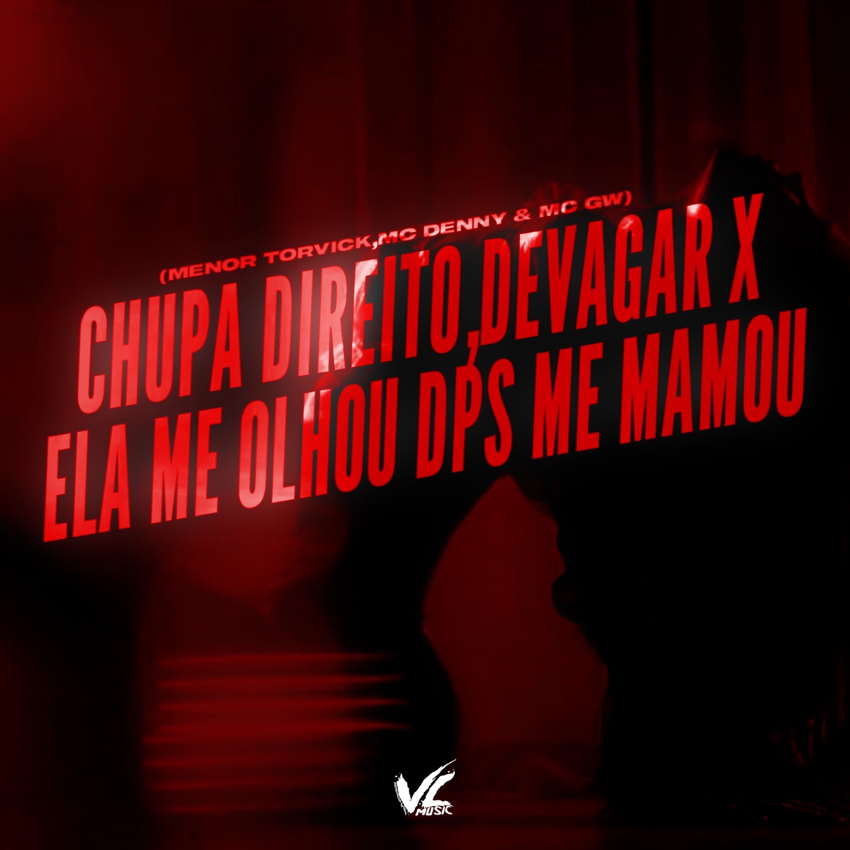 Chupa Direito Devagar x Ela Me Olho Dps Me Mamou - Single by MENOR TORVICK, Mc Denny & MC GW album cover