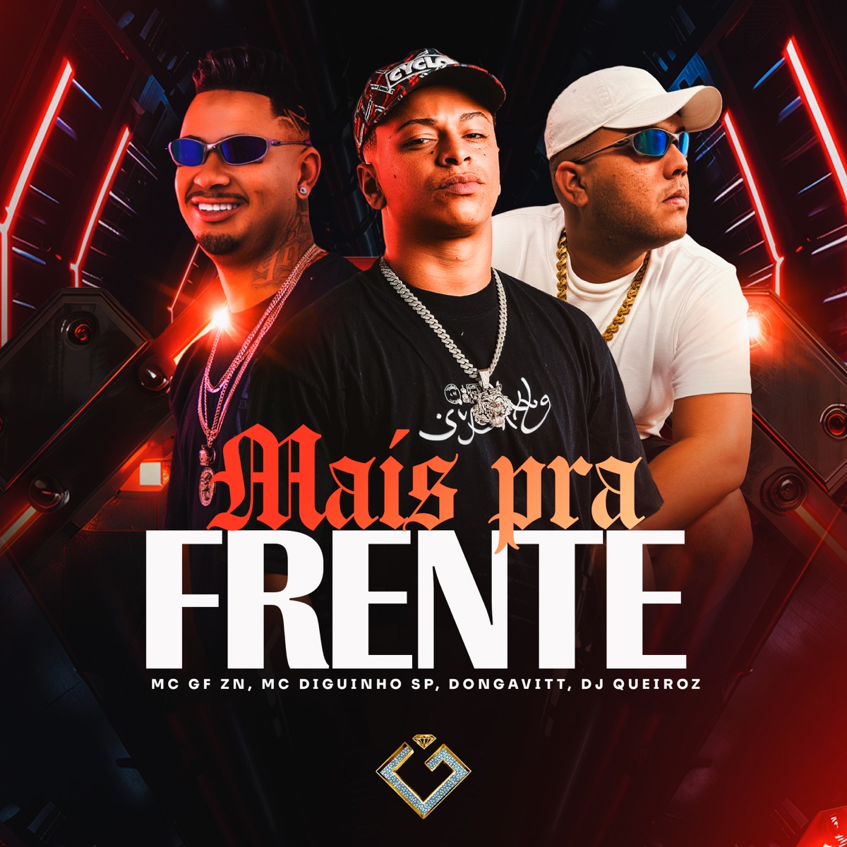 Mais pra Frente - Single by MC GF ZN, mc diguinho sp & DonGavitt album cover