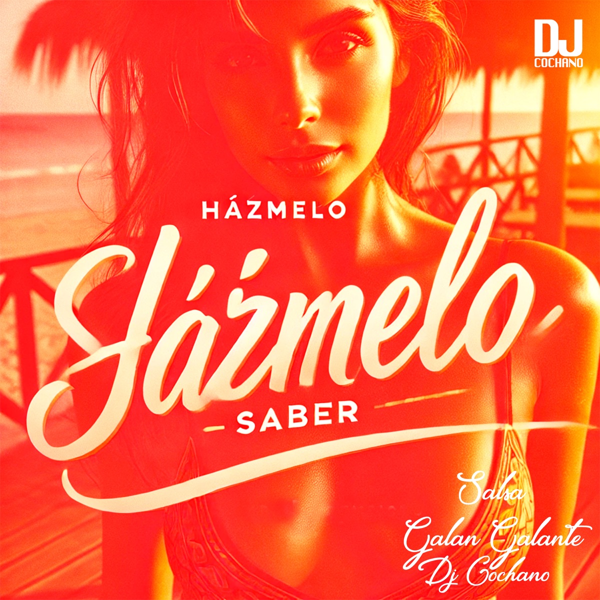 Hazmelo saber - Single by DJ Cochano & Galan Galante album cover