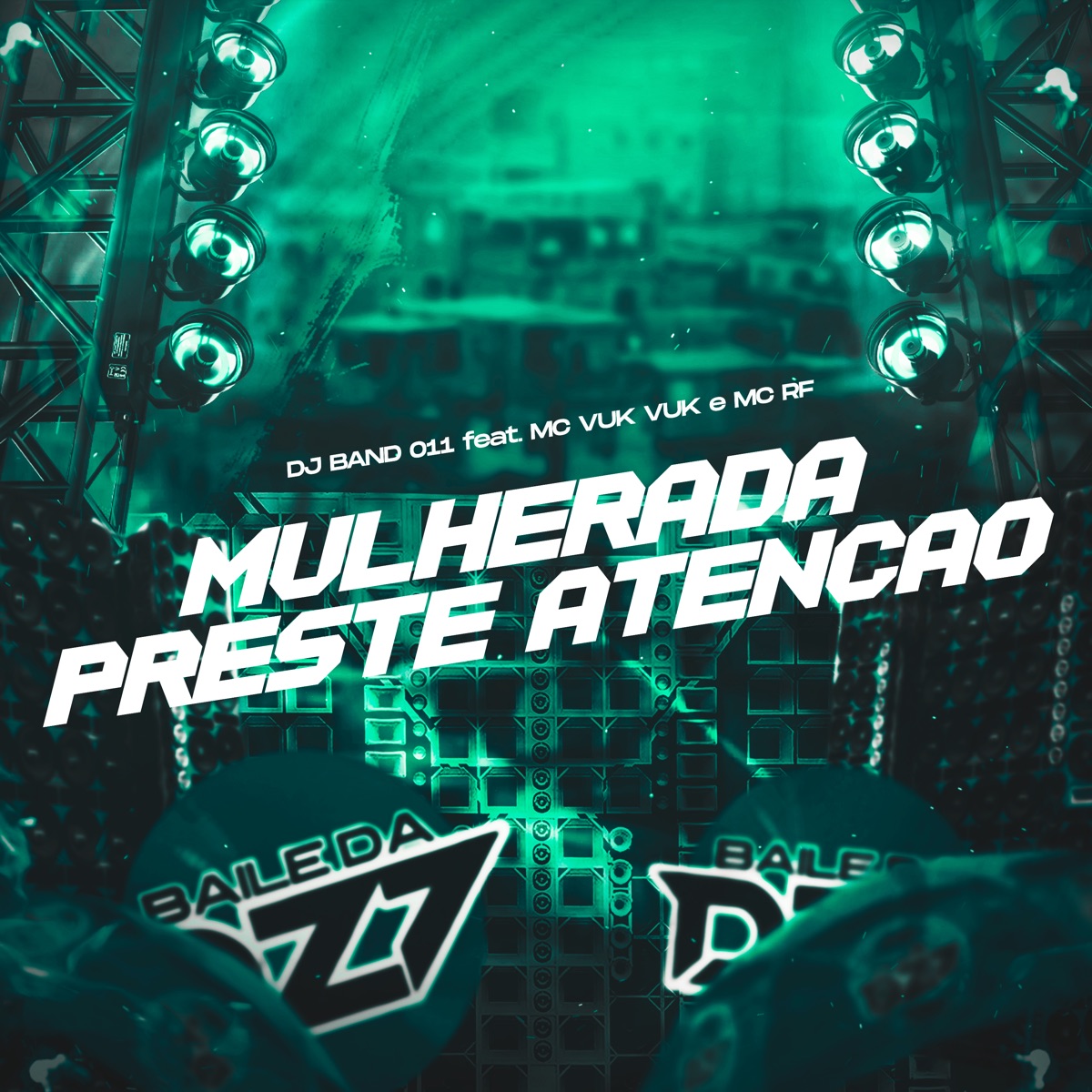 Mulherada Preste Atenção (feat. Mc Rf & Mc Vuk Vuk) - Single by DJ BAND 011 album cover