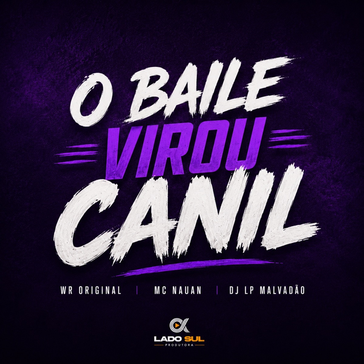 O Baile Virou Canil - Single by WR ORIGINAL & MC NAUAN album cover