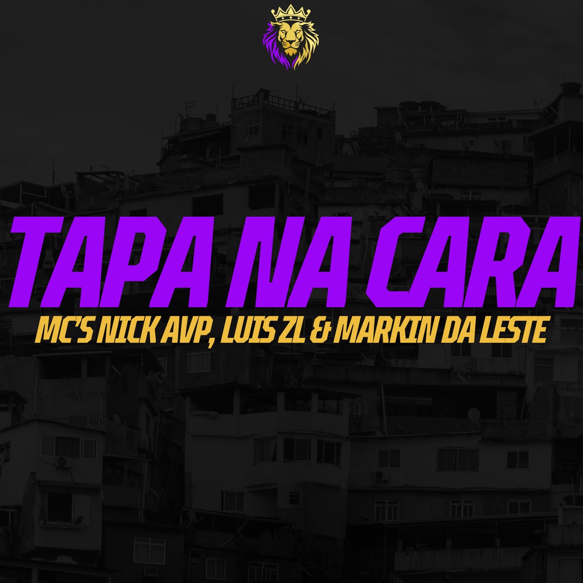 Tapa na Cara - Single by Mc Nick AVP, markin da leste & MC Luis ZL album cover