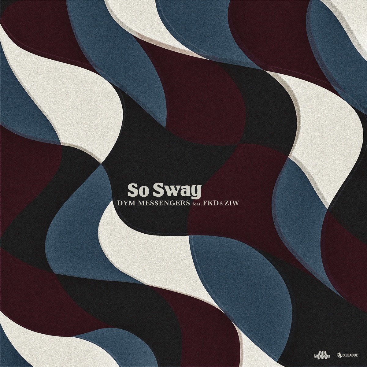 So Sway (feat. FKD & ZIW) - Single by DYM MESSENGERS album cover