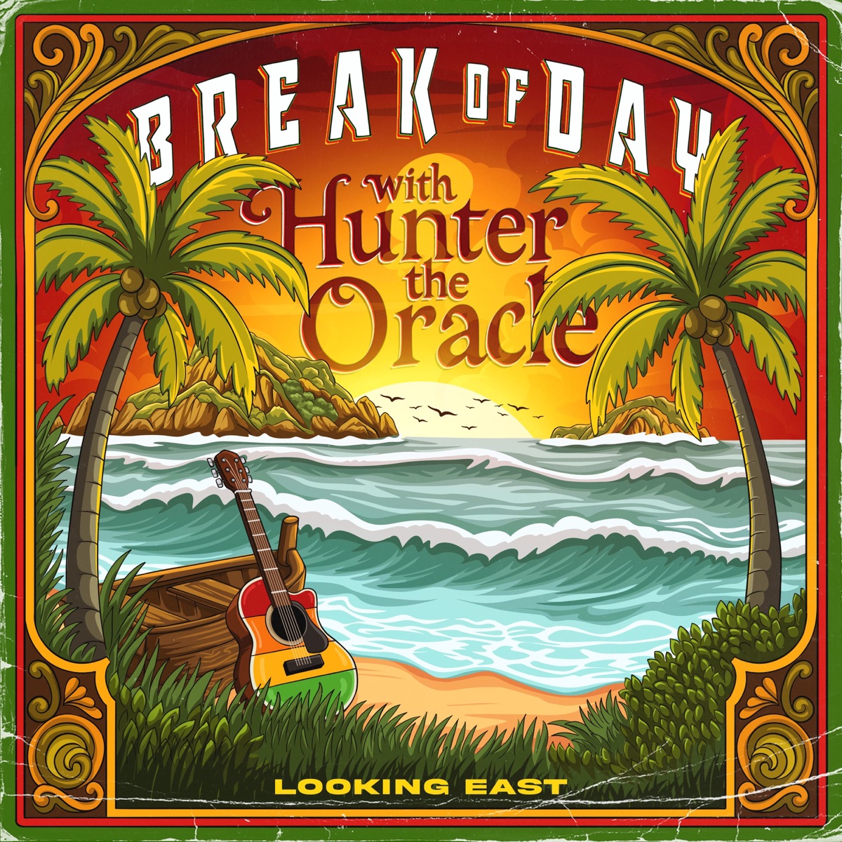Break Of Day - Single by Looking East & Hunter The Oracle album cover