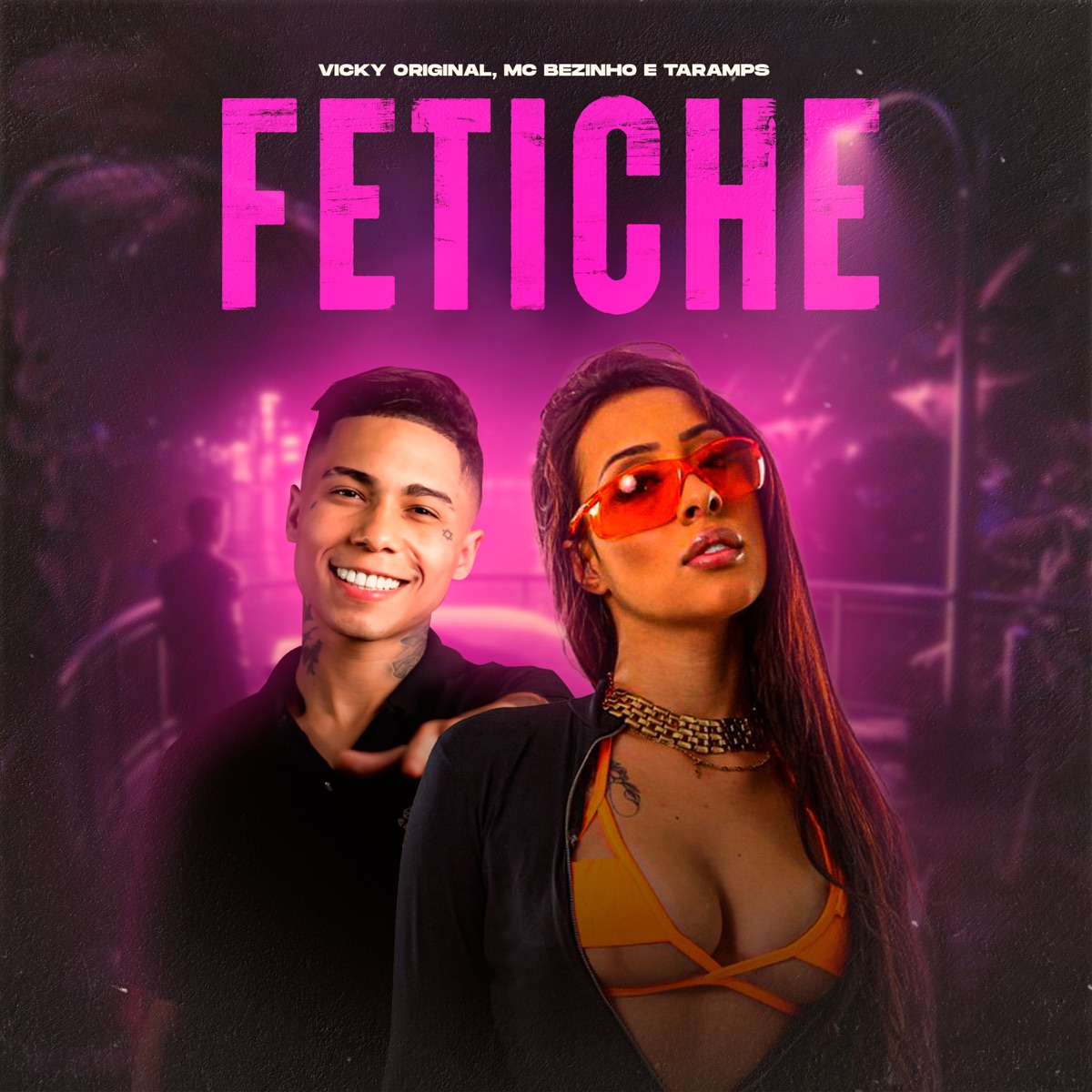 Fetiche - Single by VICKY ORIGINAL, Taramps & MC Bezinho album cover