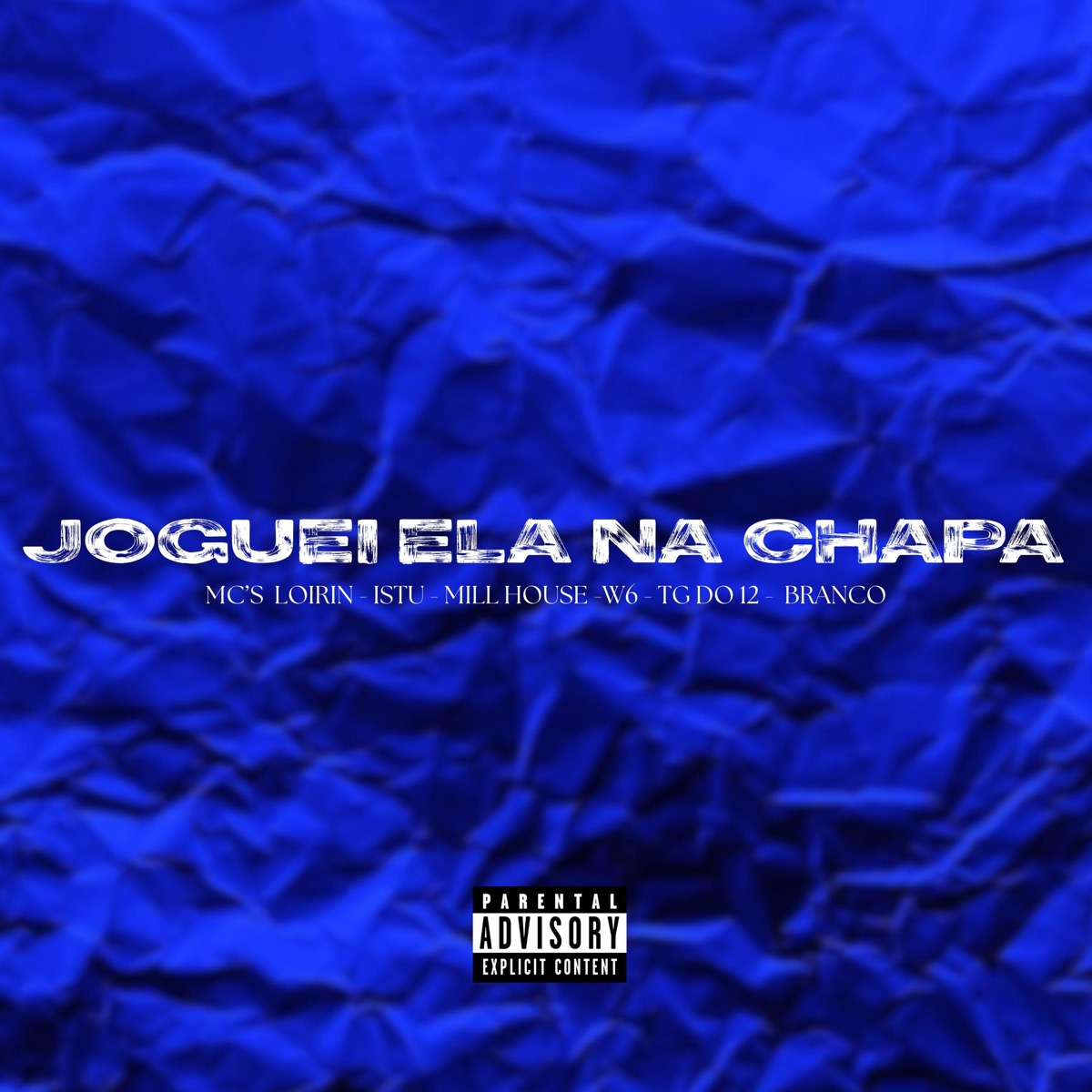 Joguei Ela na Chapa (feat. Utsi mc, Mc Tg Do 12 & Dj Menor Siilva) - Single by Loirin Mc, Mill house Mc, Mc W6 & Brancco Mc album cover