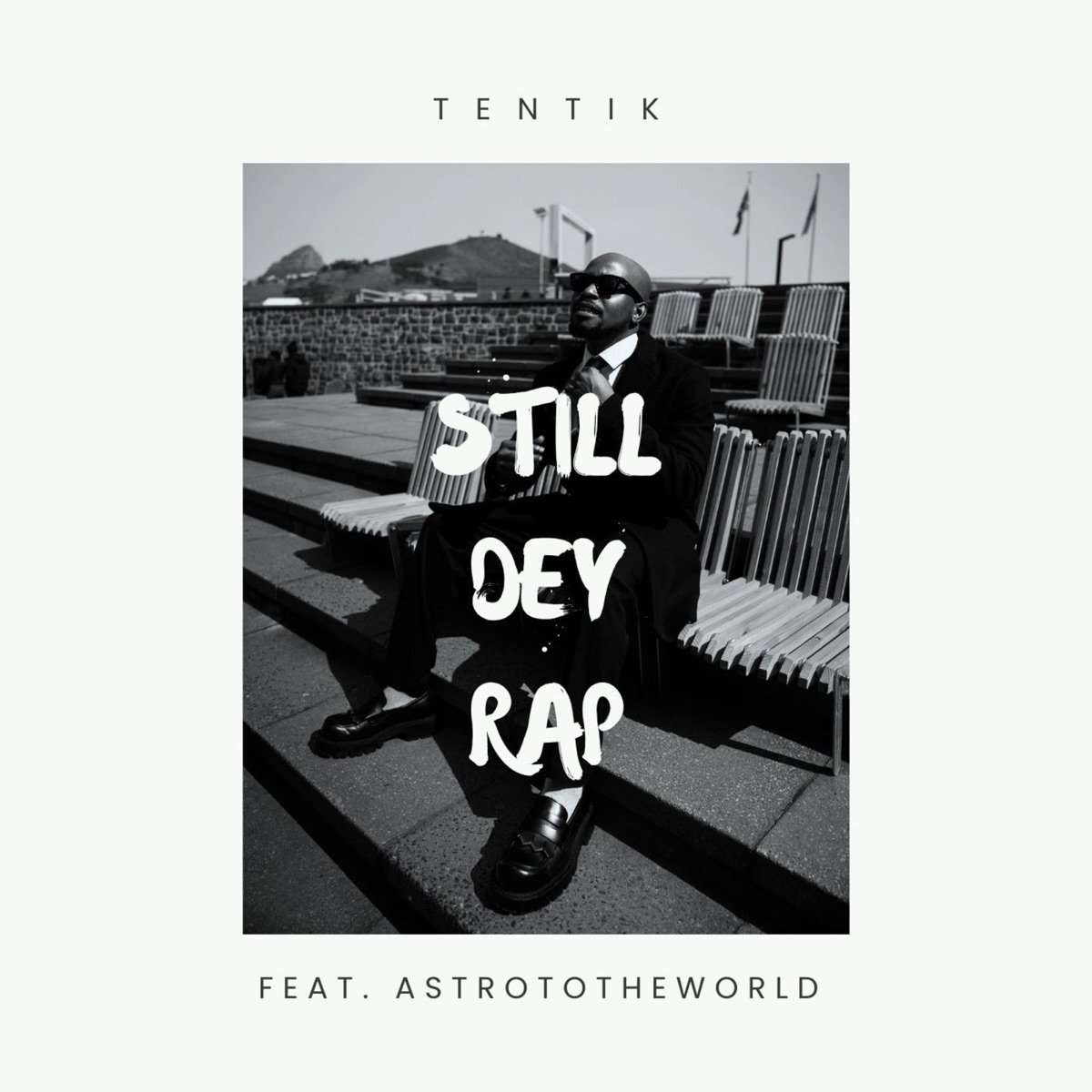STILL DEY RAP (feat. AstroToTheWorld) - Single by TenTik album cover