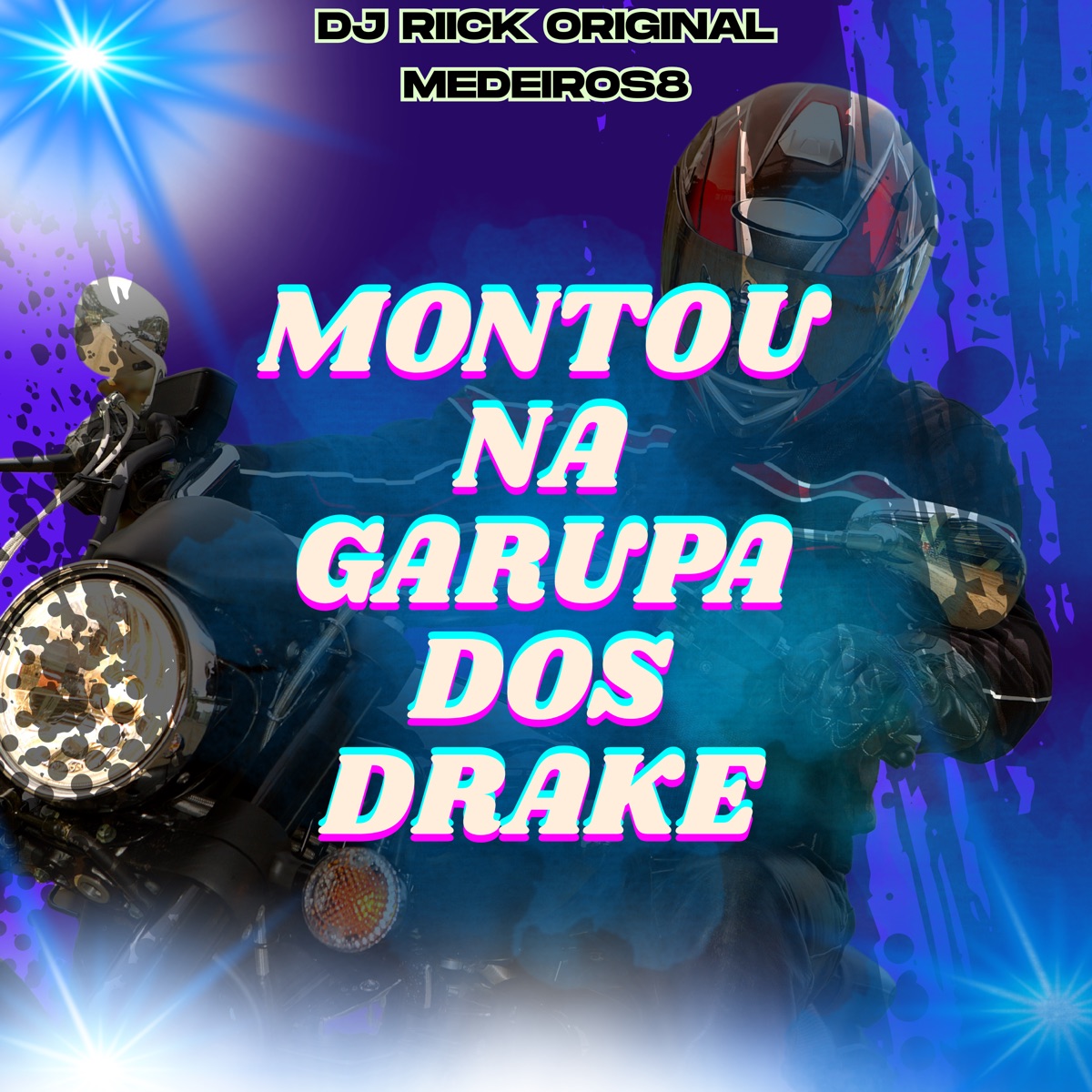 Montou na Garupa dos Drake - Single by DJ RIICK ORIGINAL & medeiros8 album cover