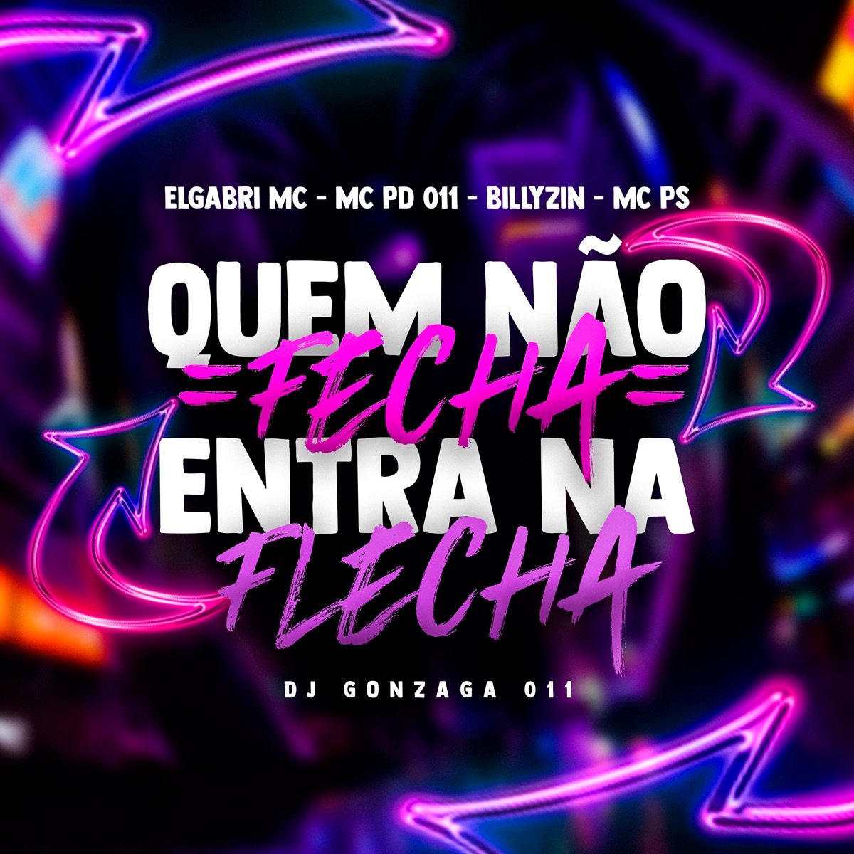 Quem Não Fecha, Entra na Flecha (feat. MC PS & dj gonzaga 011) - Single by ELGABRI MC, Mc PD 011 & Billyzin album cover