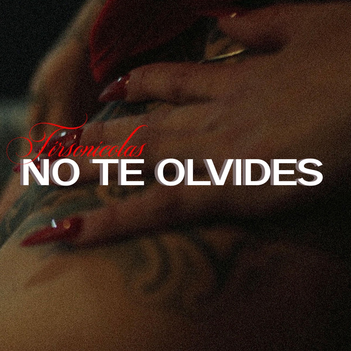 No te olvides - Single by tirsonicolas album cover