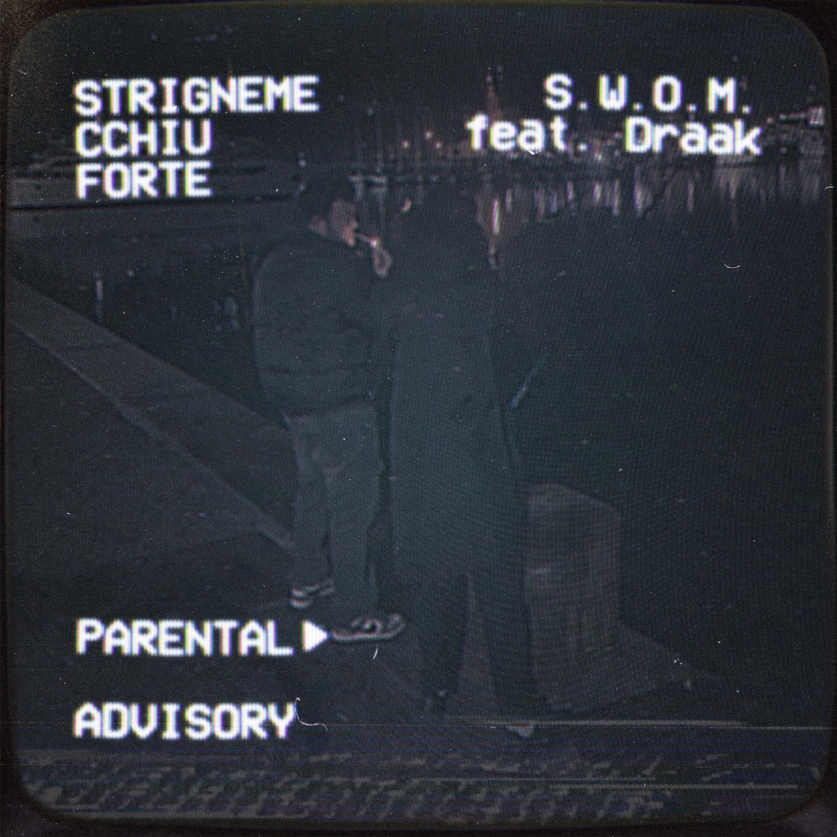 Strignme cchiu fort' (feat. Draak) - Single by S.W.O.M album cover