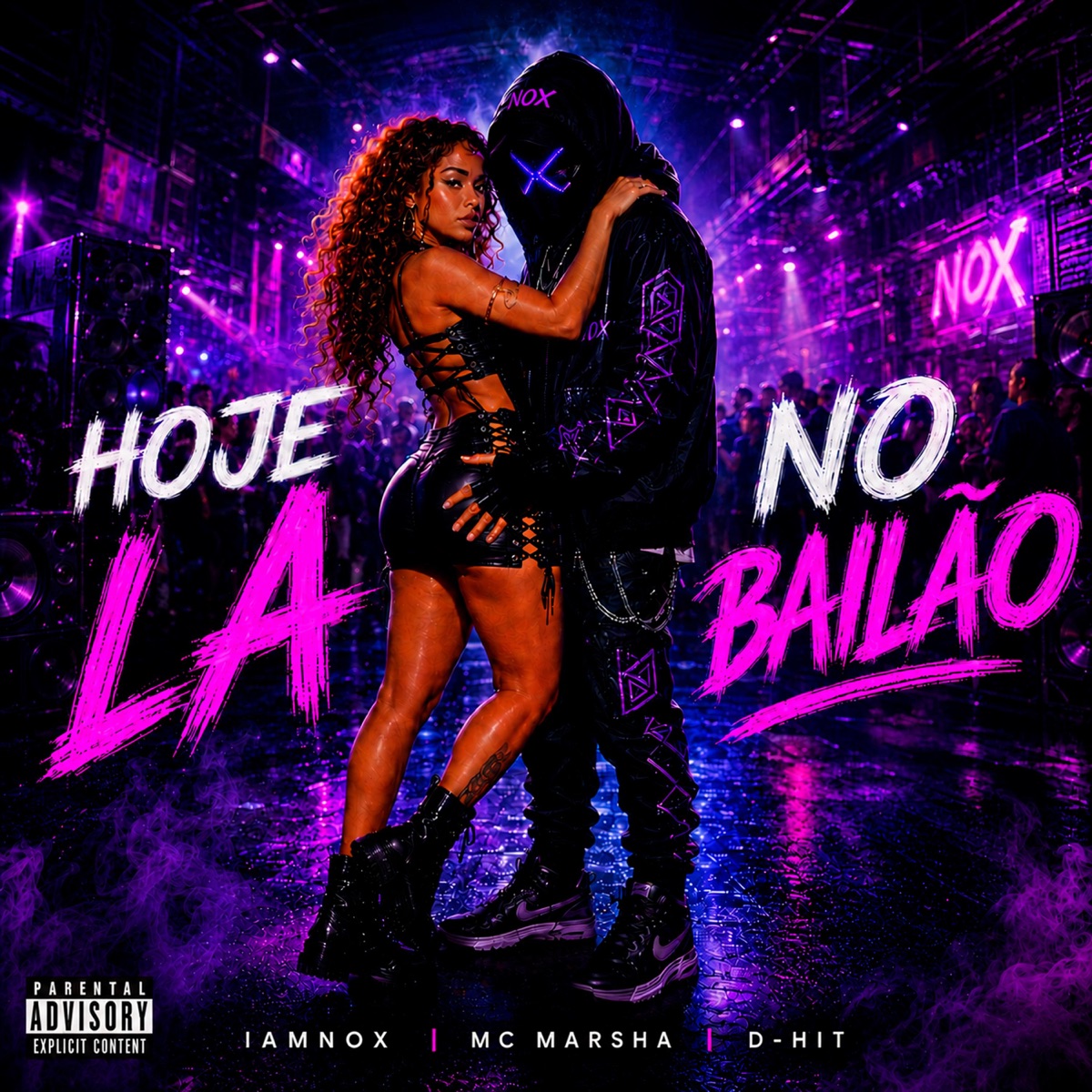 Hoje la no Bailão - Single by I am Nox, MC Marsha & D-Hit album cover