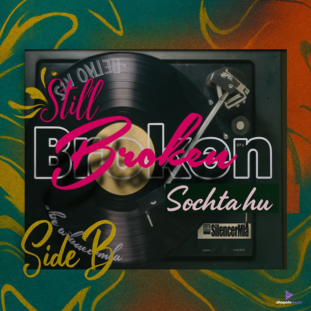 Still Broken - Sochta hu (Side-B) - Single by SilencerMla album cover