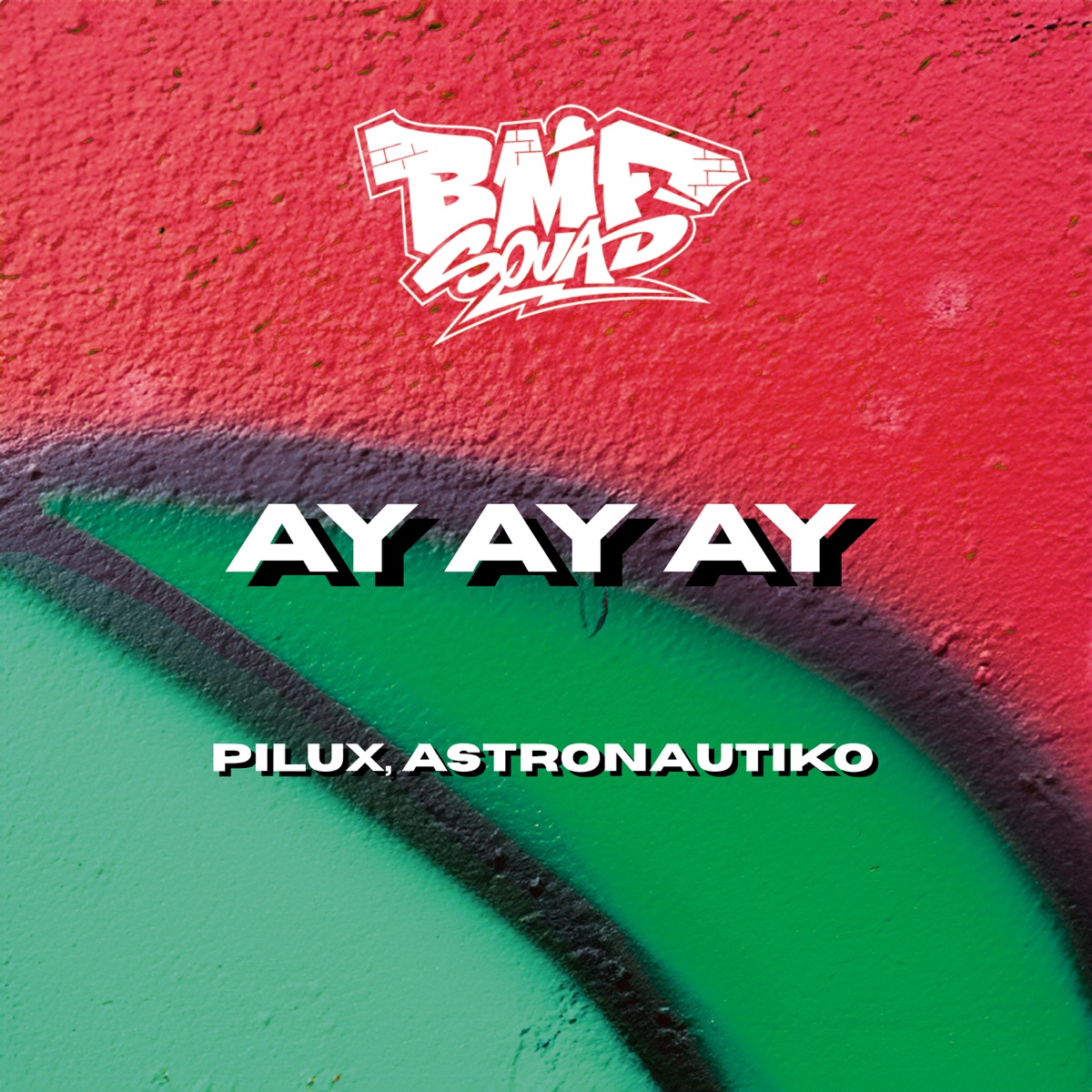 Ay Ay Ay - Single by BMF Squad, Pilux & Astronautiko album cover