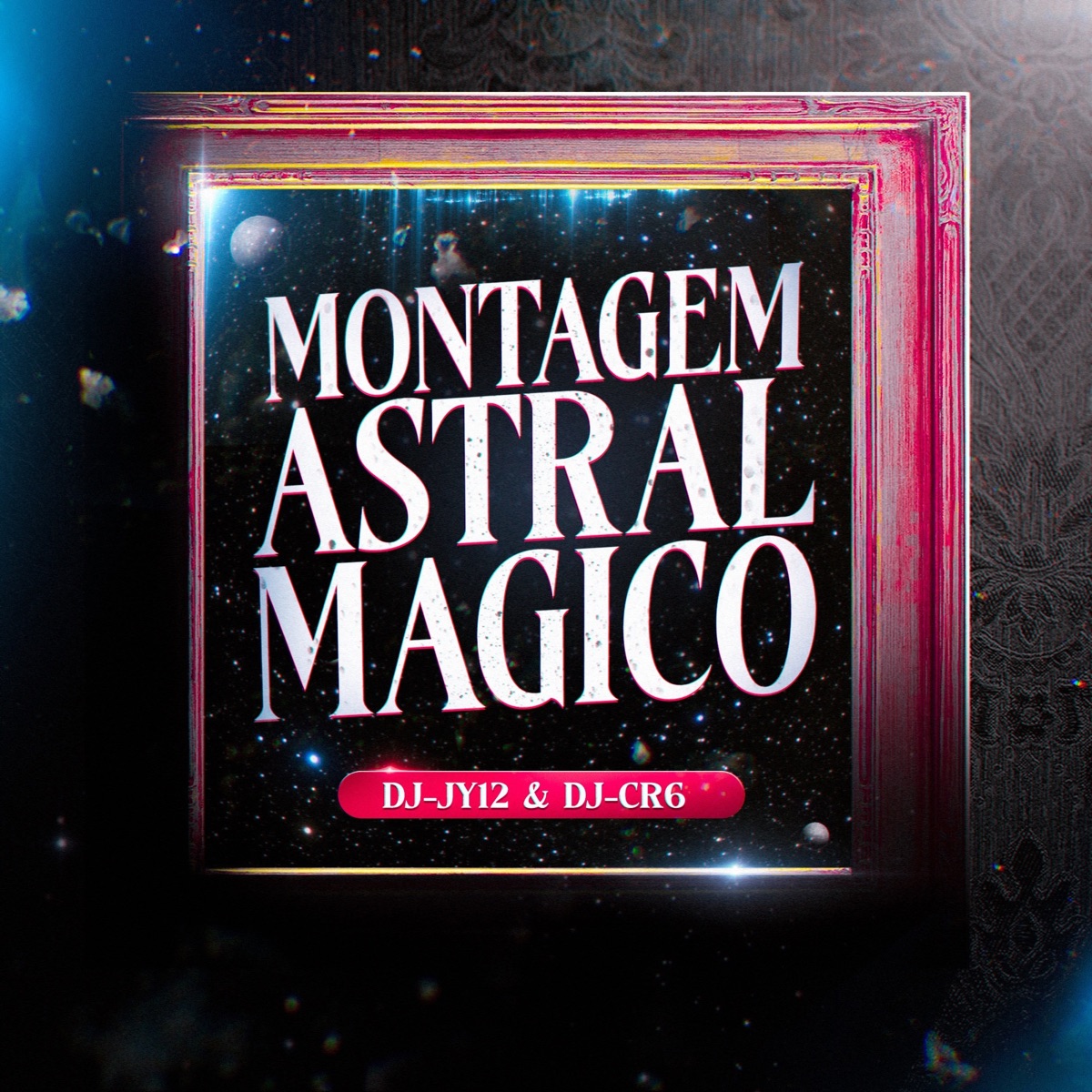 MONTAGEM ASTRAL MAGICO - Single by DJ-JY12 & DJ-CR6 album cover