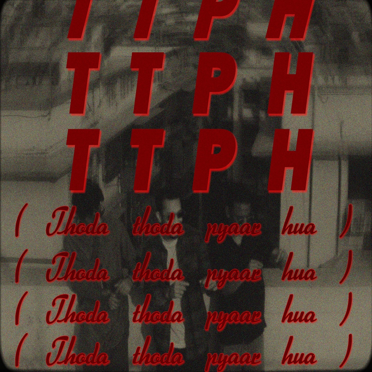 TTPH (Thoda-Thoda Pyaar Hua) [feat. Elvis Marques & MILAN] - Single by R Teez album cover
